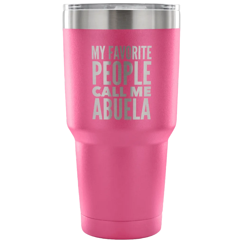 Abuela Gifts My Favorite People Call Me Abuela Tumbler Metal Mug Double Wall Vacuum Insulated Hot Cold Travel Cup 30oz BPA Free