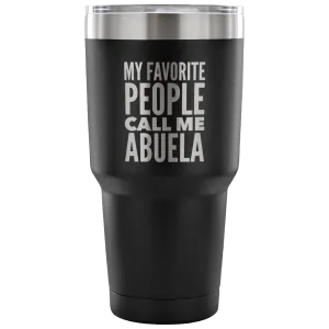 Abuela Gifts My Favorite People Call Me Abuela Tumbler Metal Mug Double Wall Vacuum Insulated Hot Cold Travel Cup 30oz BPA Free