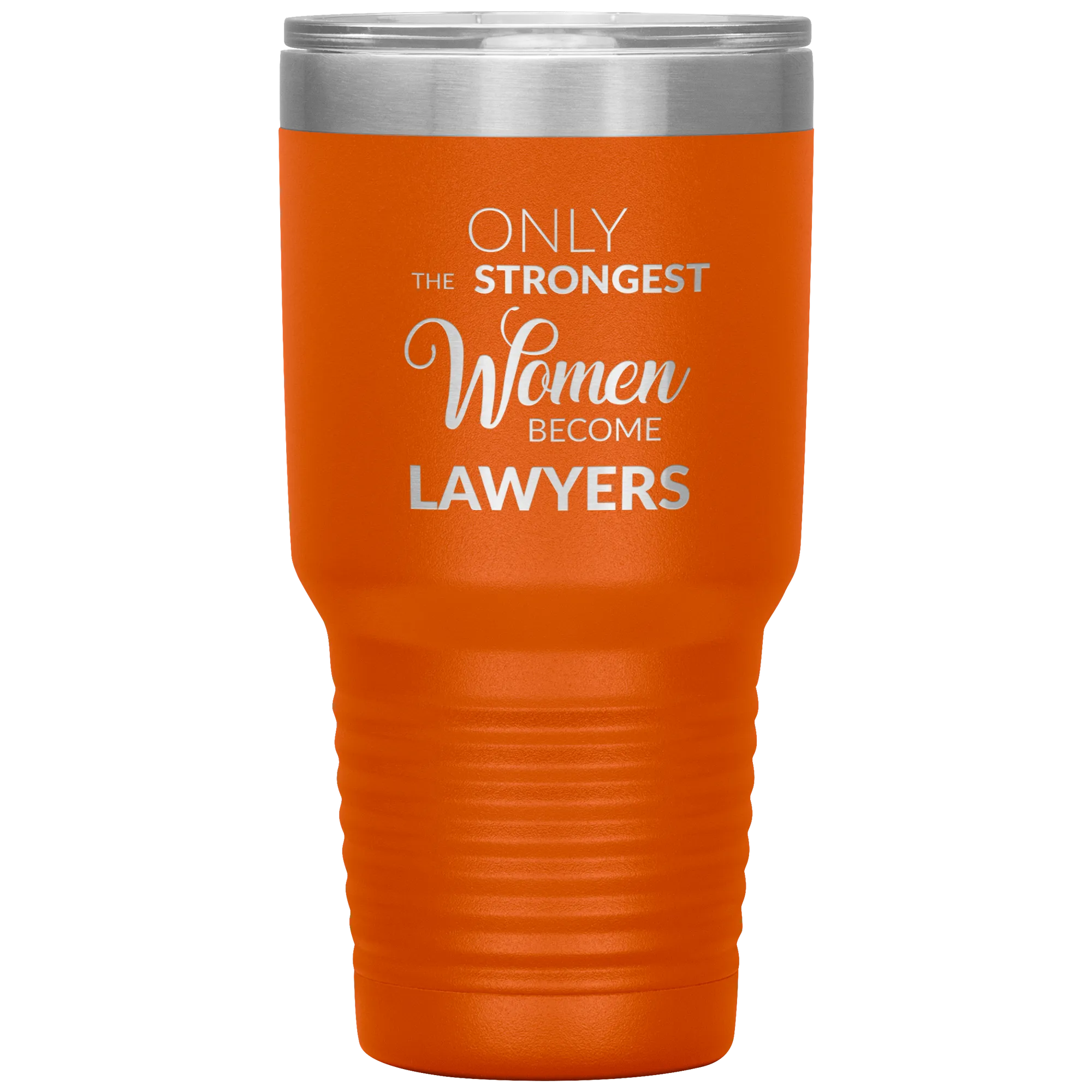 Attorney Gift for Women Lawyer Tumbler Law School Only the Strongest Women Become Lawyers Tumbler Travel Coffee Cup 30oz BPA Free