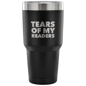Author Gifts Tears of My Readers Tumbler Metal Mug Double Wall Vacuum Insulated Hot & Cold Travel Cup 30oz BPA Free