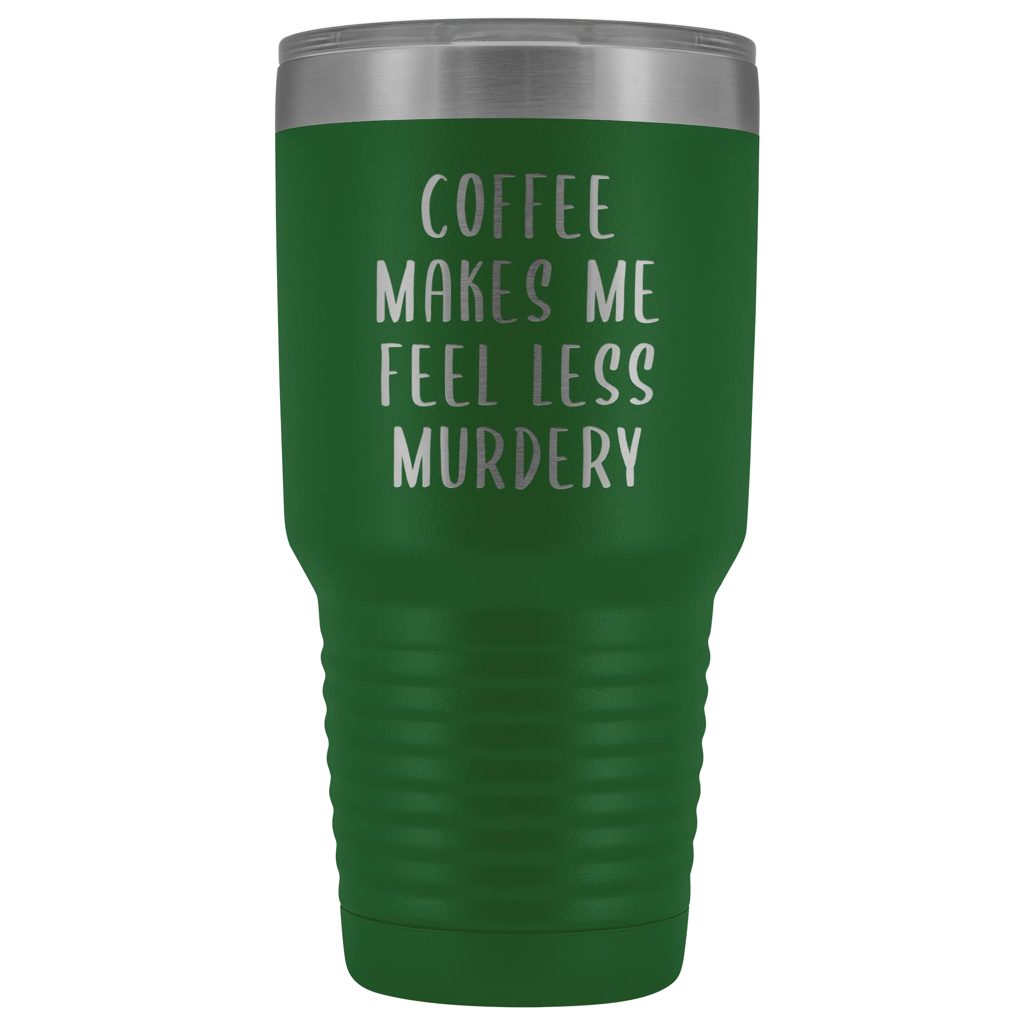 Coffee Makes Me Feel Less Murdery Tumbler Funny Office Work Coworker Gift Boss Present Metal Mug Insulated Hot Cold Travel Coffee Cup 30oz BPA Free