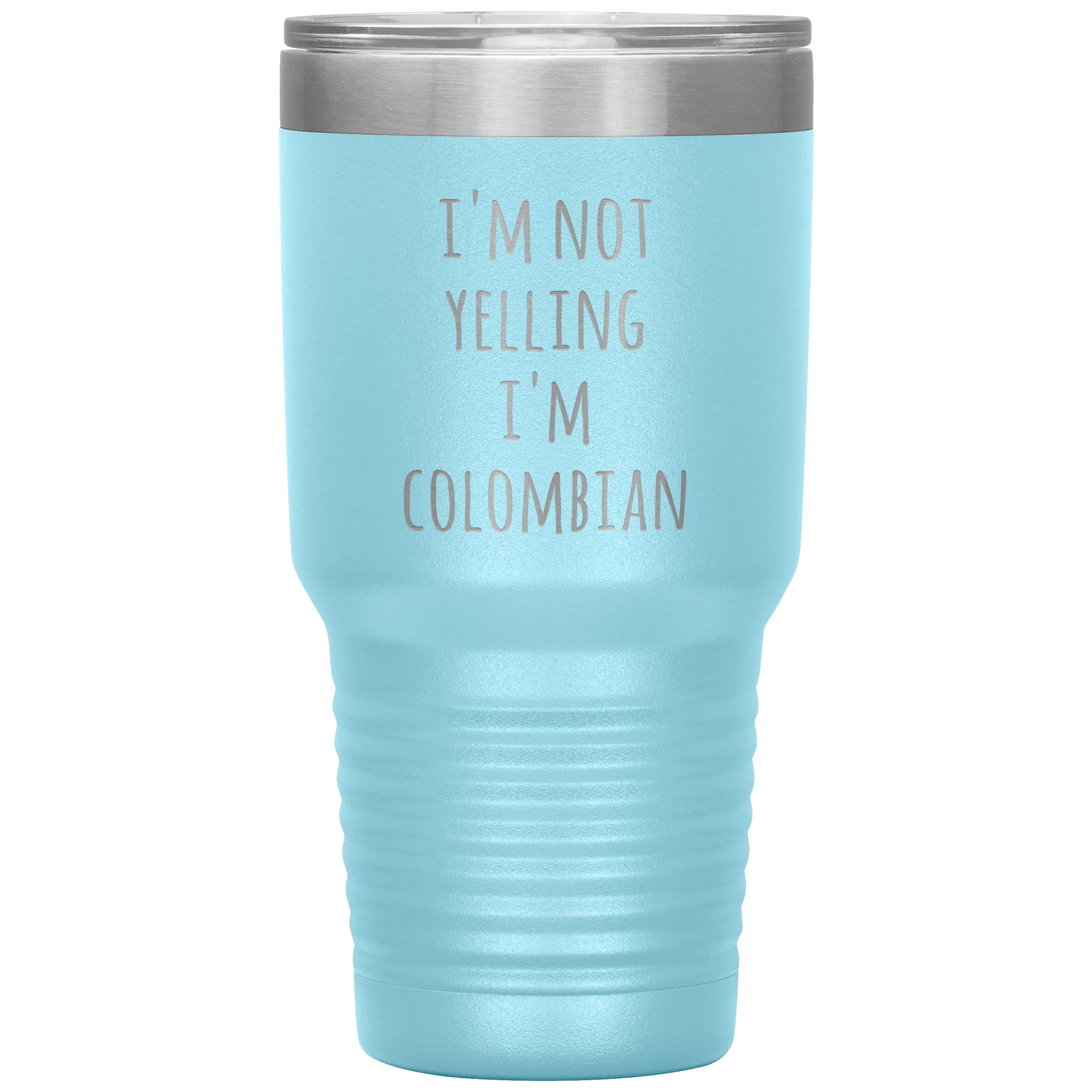 Colombia Tumbler I'm Not Yelling I'm Colombian Funny Travel Coffee Cup 30oz BPA Free