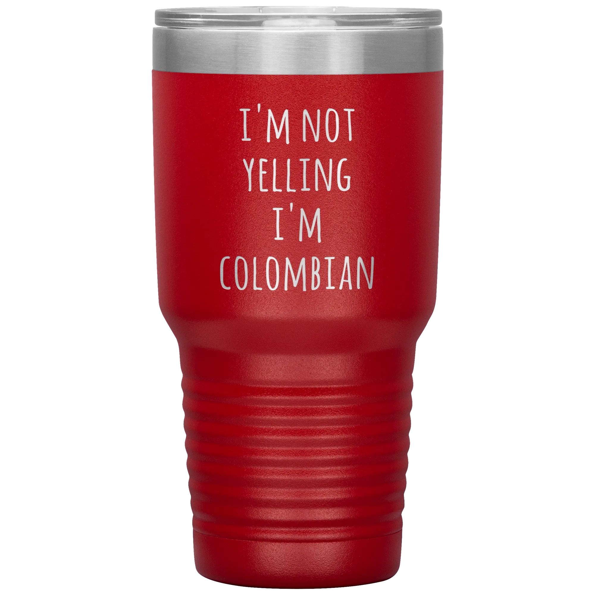 Colombia Tumbler I'm Not Yelling I'm Colombian Funny Travel Coffee Cup 30oz BPA Free