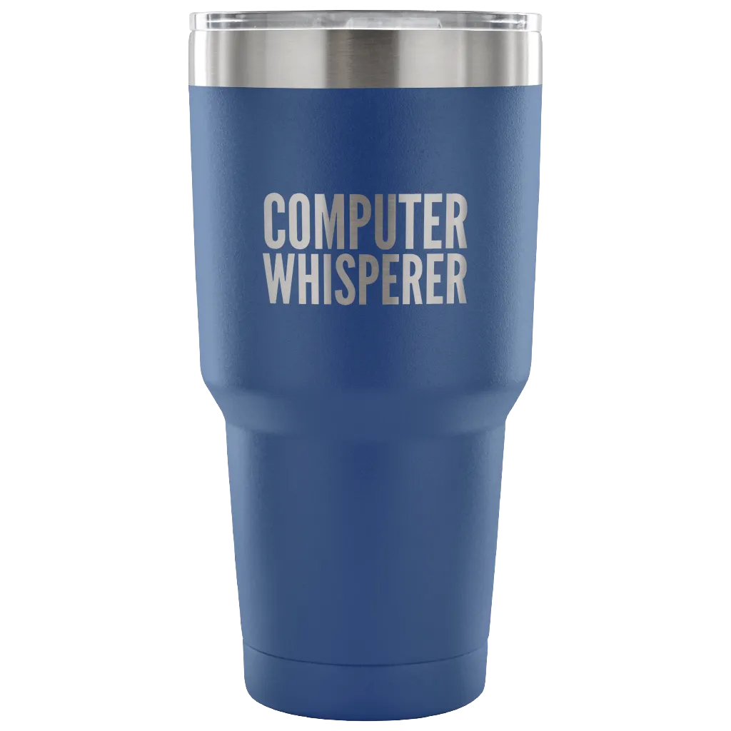 Computer Whisperer Tumbler Tech Support Company Computer Guy Mug Funny Coworker Gift Double Wall Vacuum Insulated Hot Cold Mug Travel Coffee Cup 30oz BPA Free