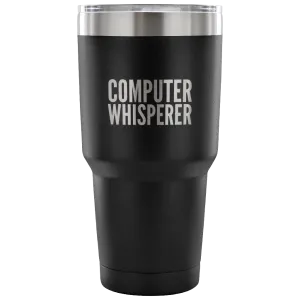 Computer Whisperer Tumbler Tech Support Company Computer Guy Mug Funny Coworker Gift Double Wall Vacuum Insulated Hot Cold Mug Travel Coffee Cup 30oz BPA Free
