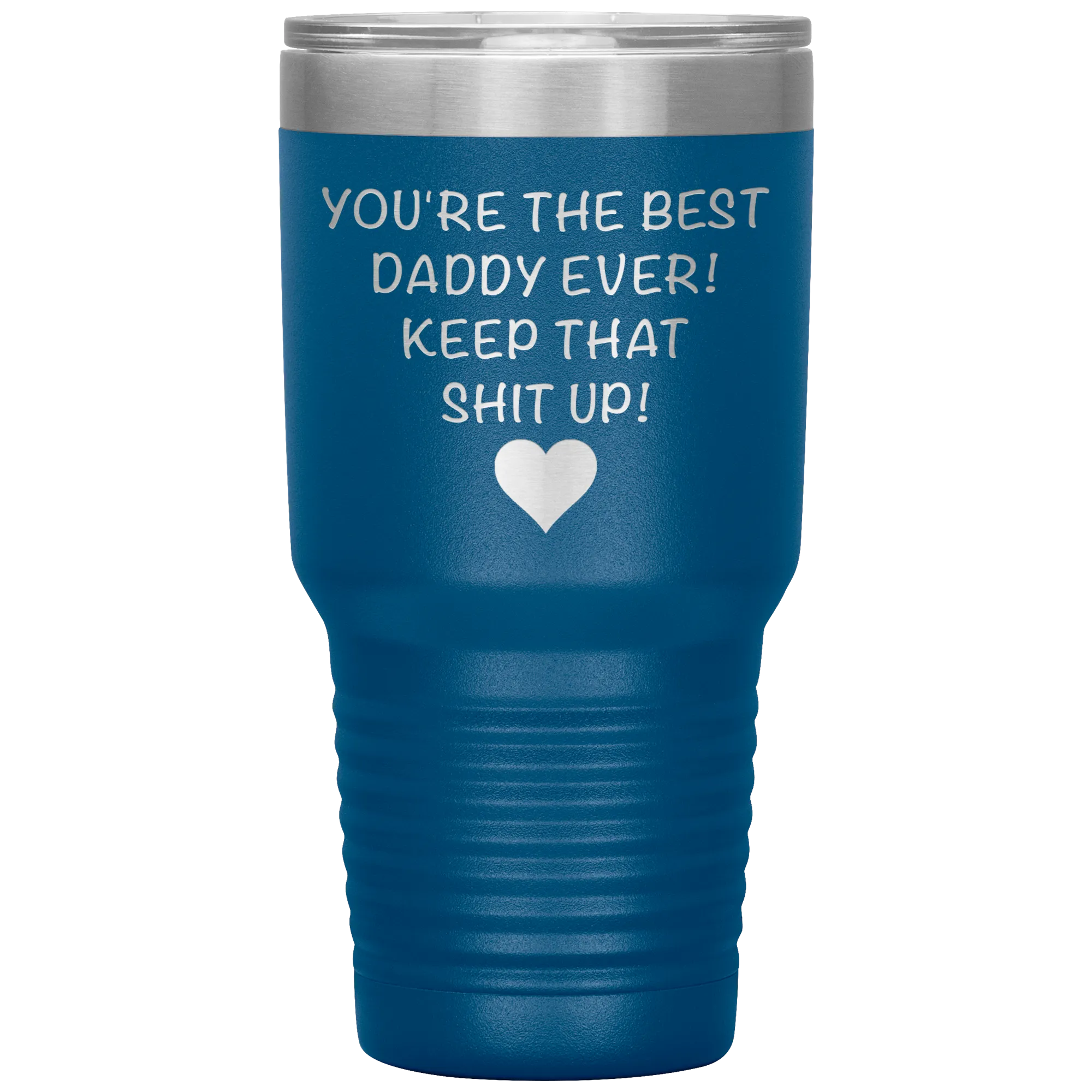 Dad Tumbler Funny Father's Day Gift Mug You are the Best Daddy Keep That Up Insulated Hot Cold Travel Coffee Cup 30oz BPA Free