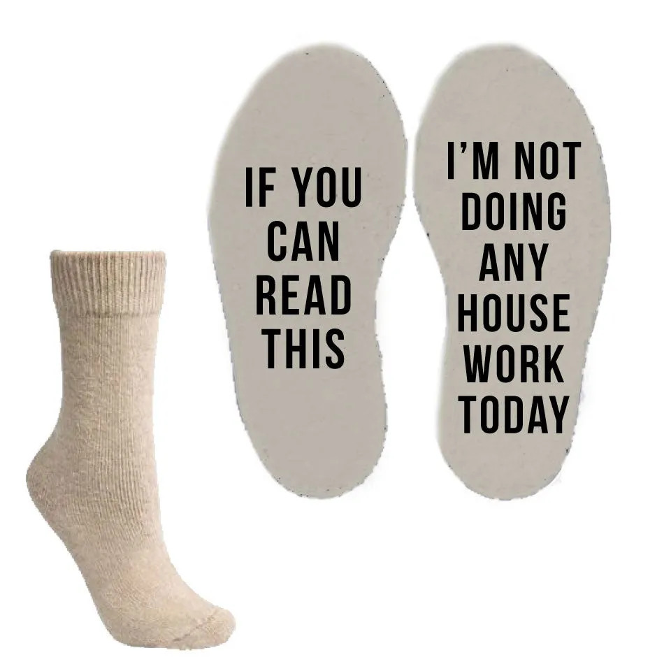 Funny Socks - If you can read this i'm not doing any house work today