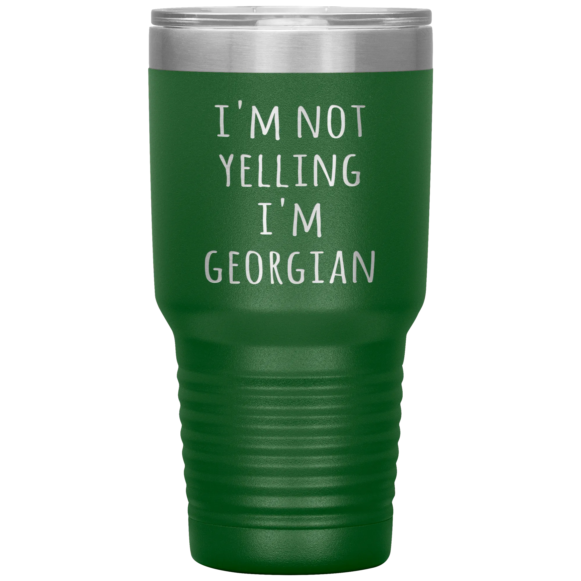 Georgia Tumbler I'm Not Yelling I'm Georgian Funny Gift Travel Coffee Cup 30oz BPA Free