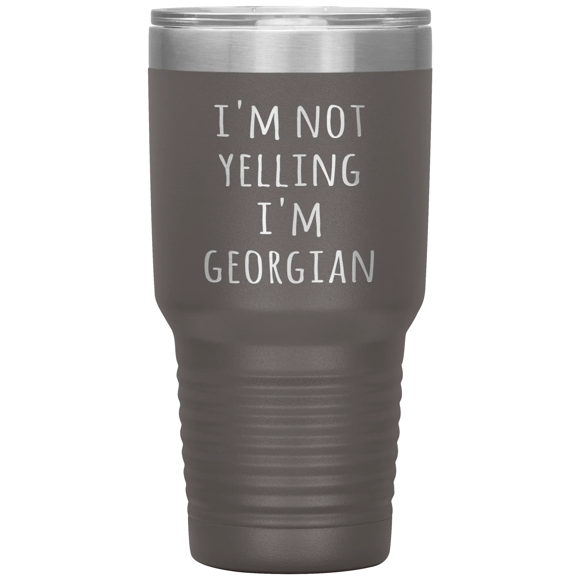 Georgia Tumbler I'm Not Yelling I'm Georgian Funny Gift Travel Coffee Cup 30oz BPA Free