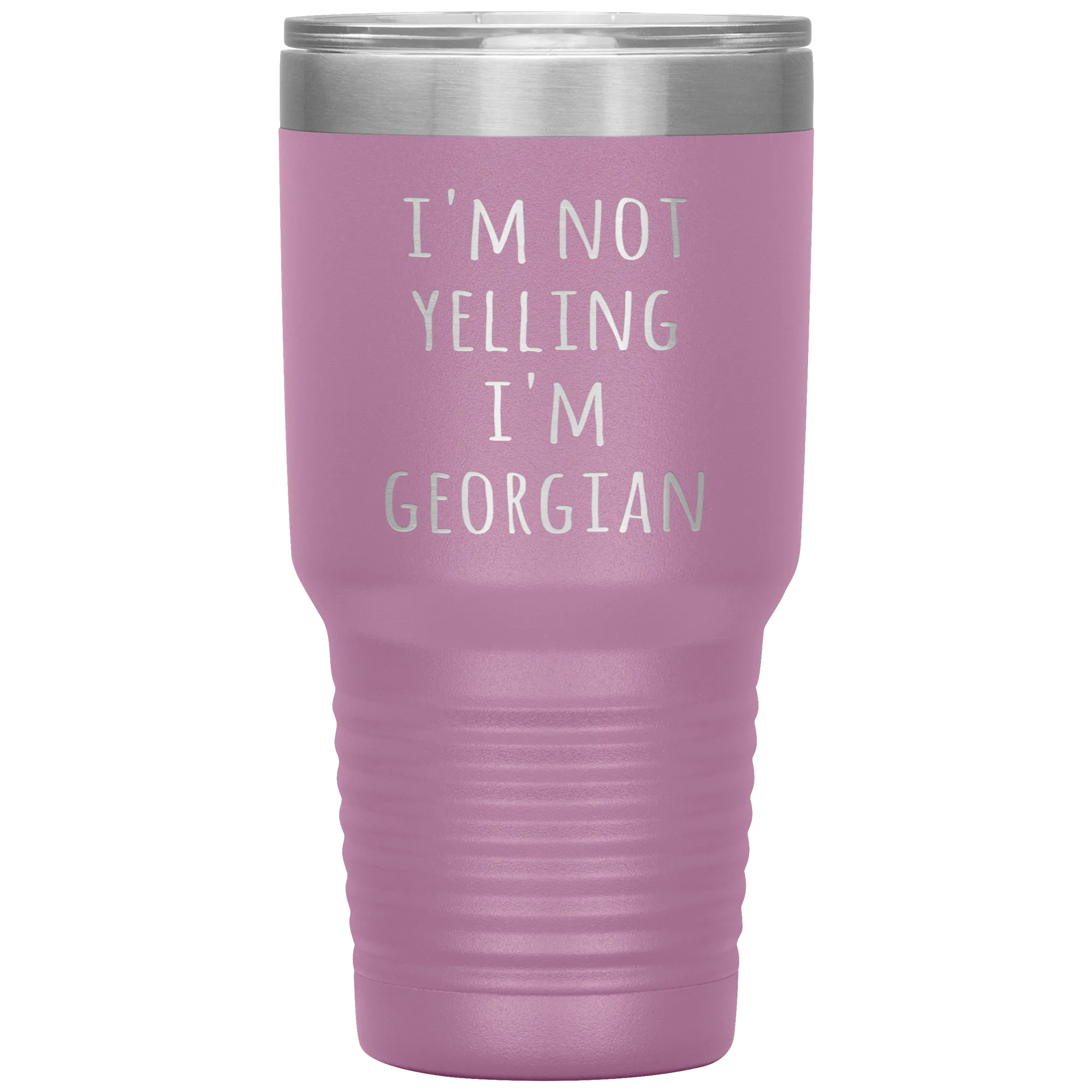 Georgia Tumbler I'm Not Yelling I'm Georgian Funny Gift Travel Coffee Cup 30oz BPA Free