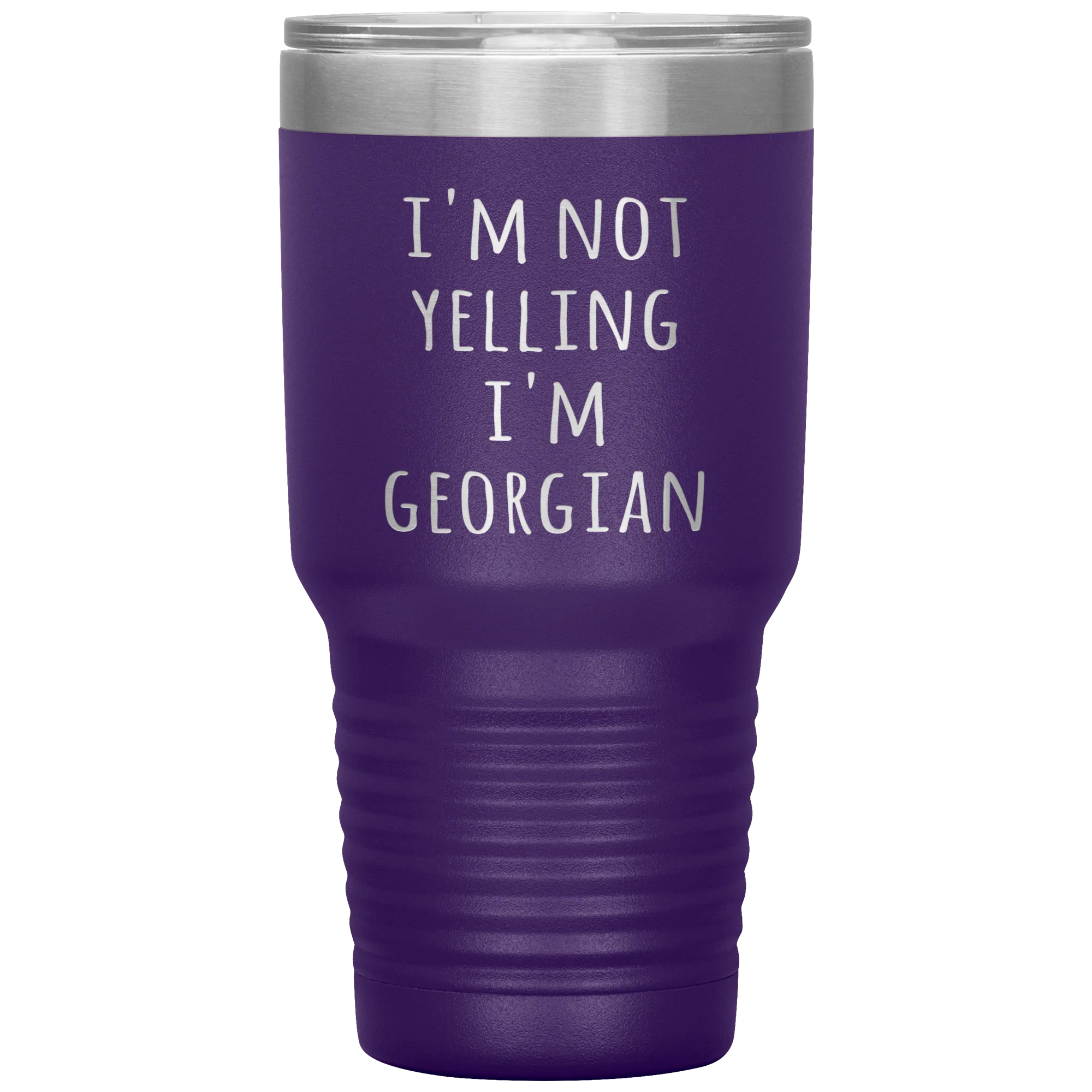 Georgia Tumbler I'm Not Yelling I'm Georgian Funny Gift Travel Coffee Cup 30oz BPA Free