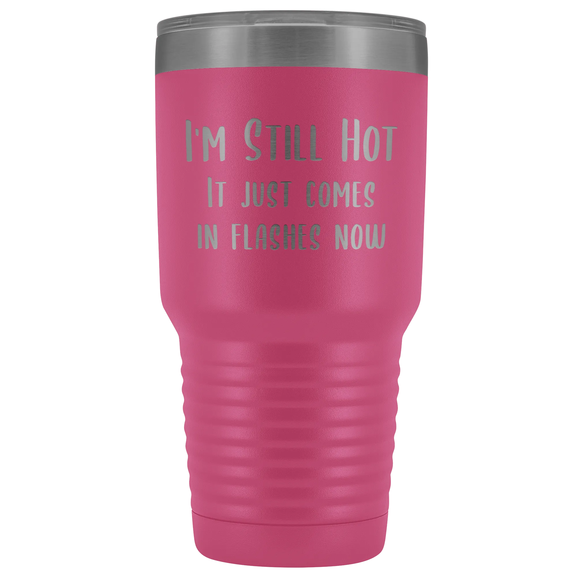 Menopause Gift Menopause Mug Hot Flash Relief I'm Still Hot it Just Comes in Flashes Now Funny Metal Mug Insulated Hot Cold Travel Coffee Cup 30oz BPA Free