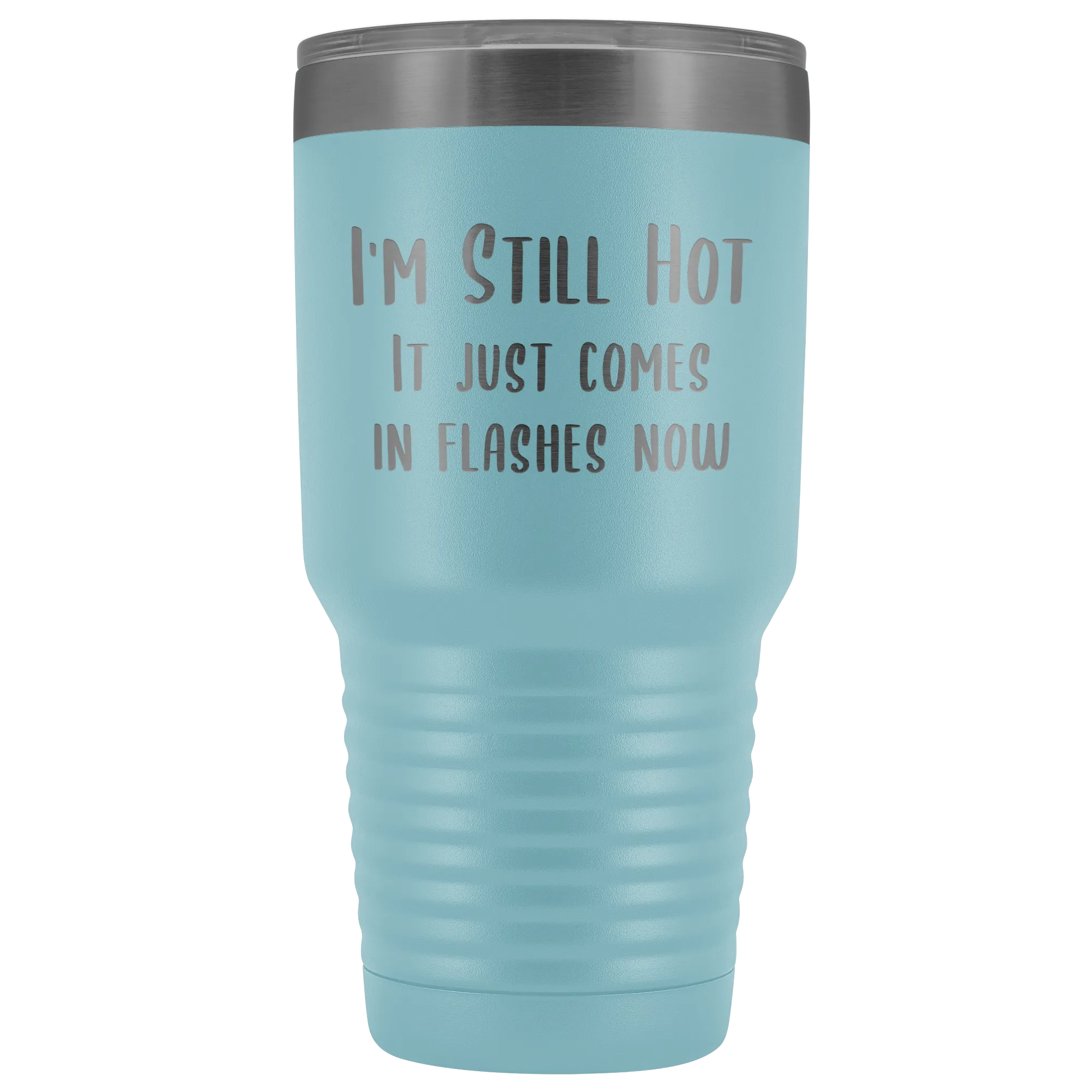 Menopause Gift Menopause Mug Hot Flash Relief I'm Still Hot it Just Comes in Flashes Now Funny Metal Mug Insulated Hot Cold Travel Coffee Cup 30oz BPA Free
