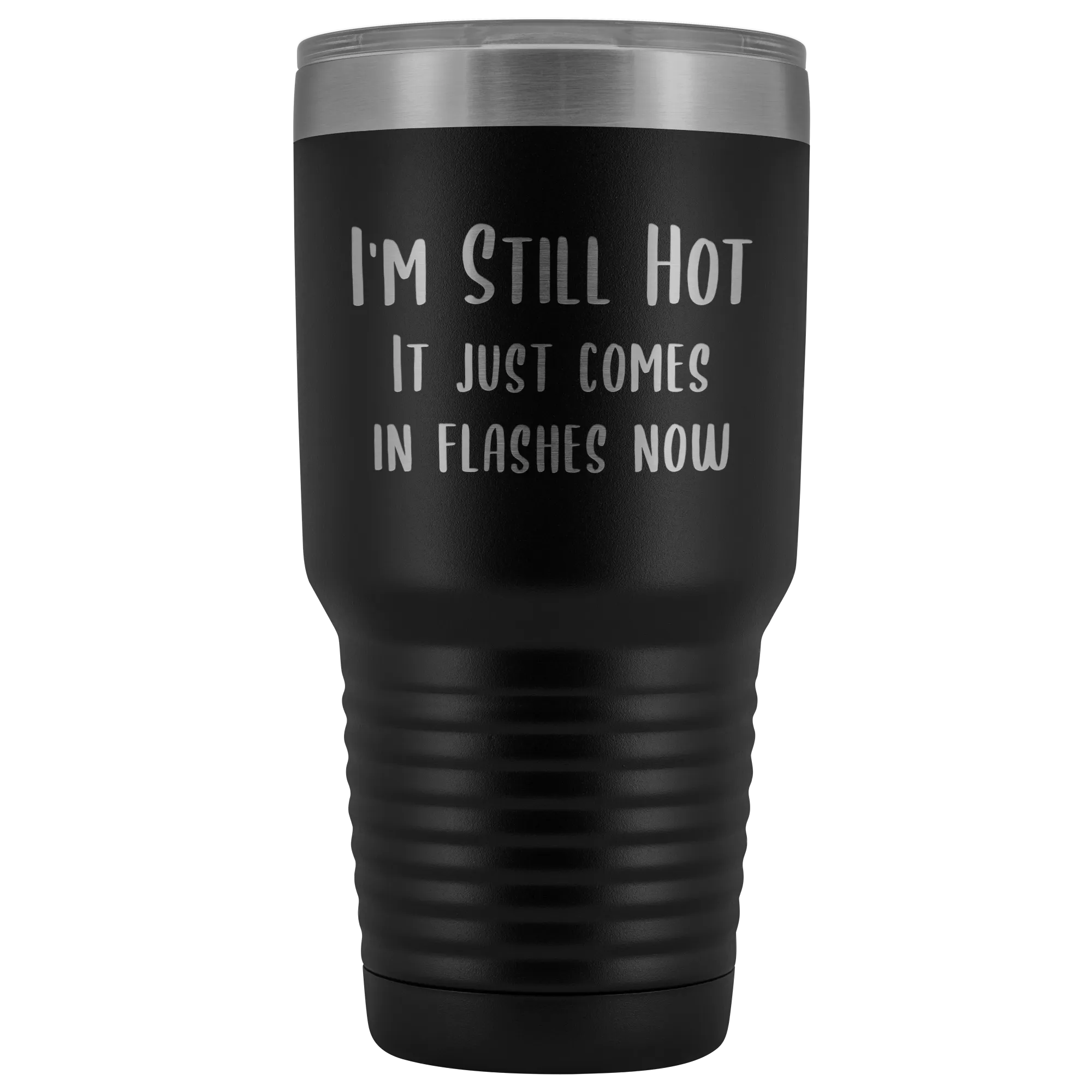 Menopause Gift Menopause Mug Hot Flash Relief I'm Still Hot it Just Comes in Flashes Now Funny Metal Mug Insulated Hot Cold Travel Coffee Cup 30oz BPA Free
