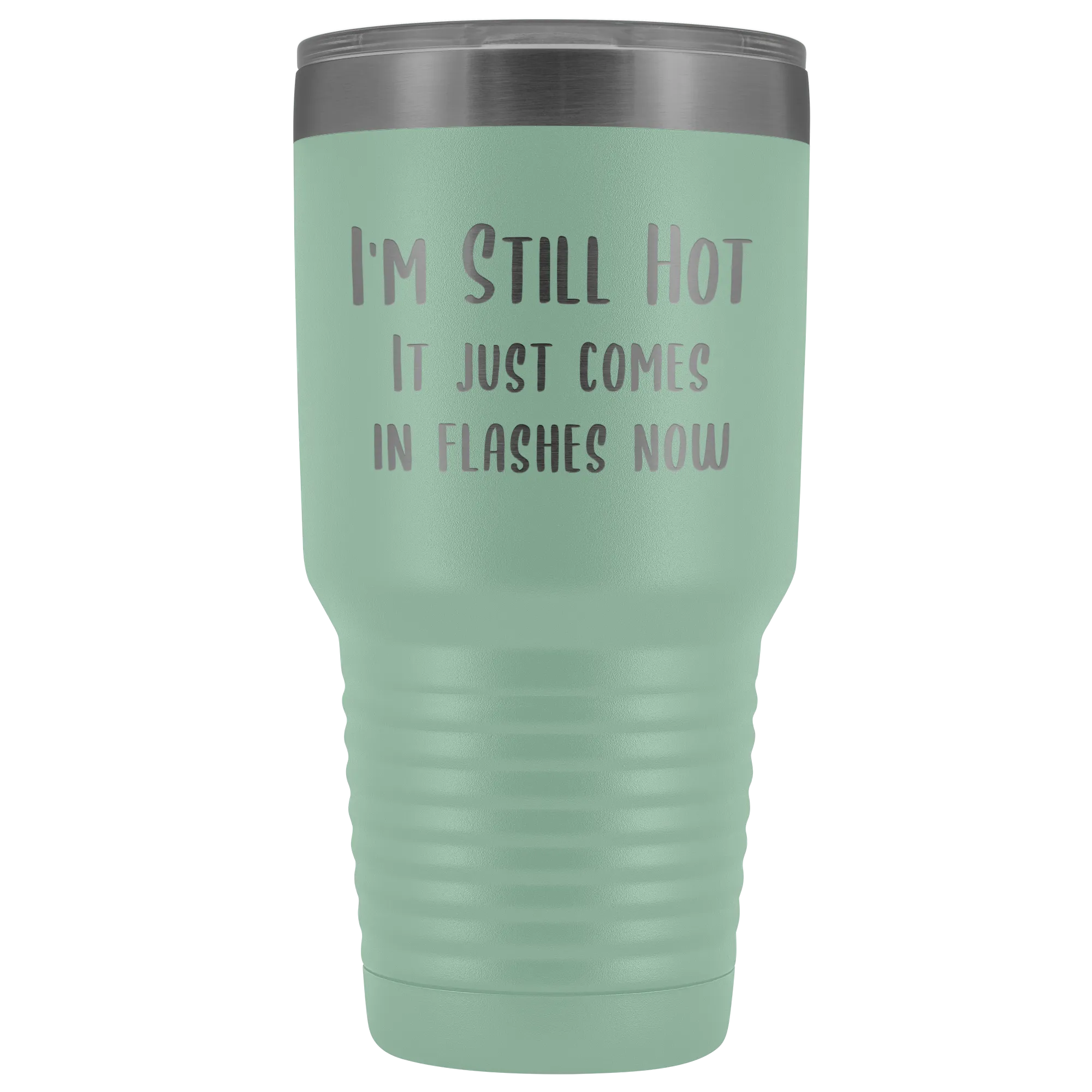 Menopause Gift Menopause Mug Hot Flash Relief I'm Still Hot it Just Comes in Flashes Now Funny Metal Mug Insulated Hot Cold Travel Coffee Cup 30oz BPA Free
