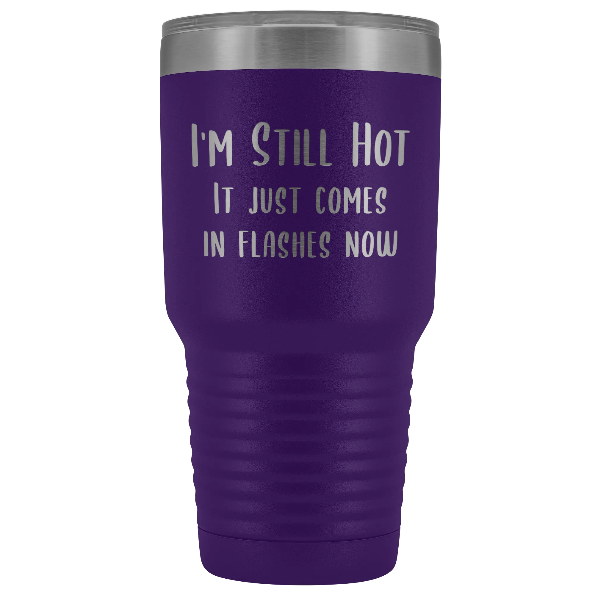 Menopause Gift Menopause Mug Hot Flash Relief I'm Still Hot it Just Comes in Flashes Now Funny Metal Mug Insulated Hot Cold Travel Coffee Cup 30oz BPA Free