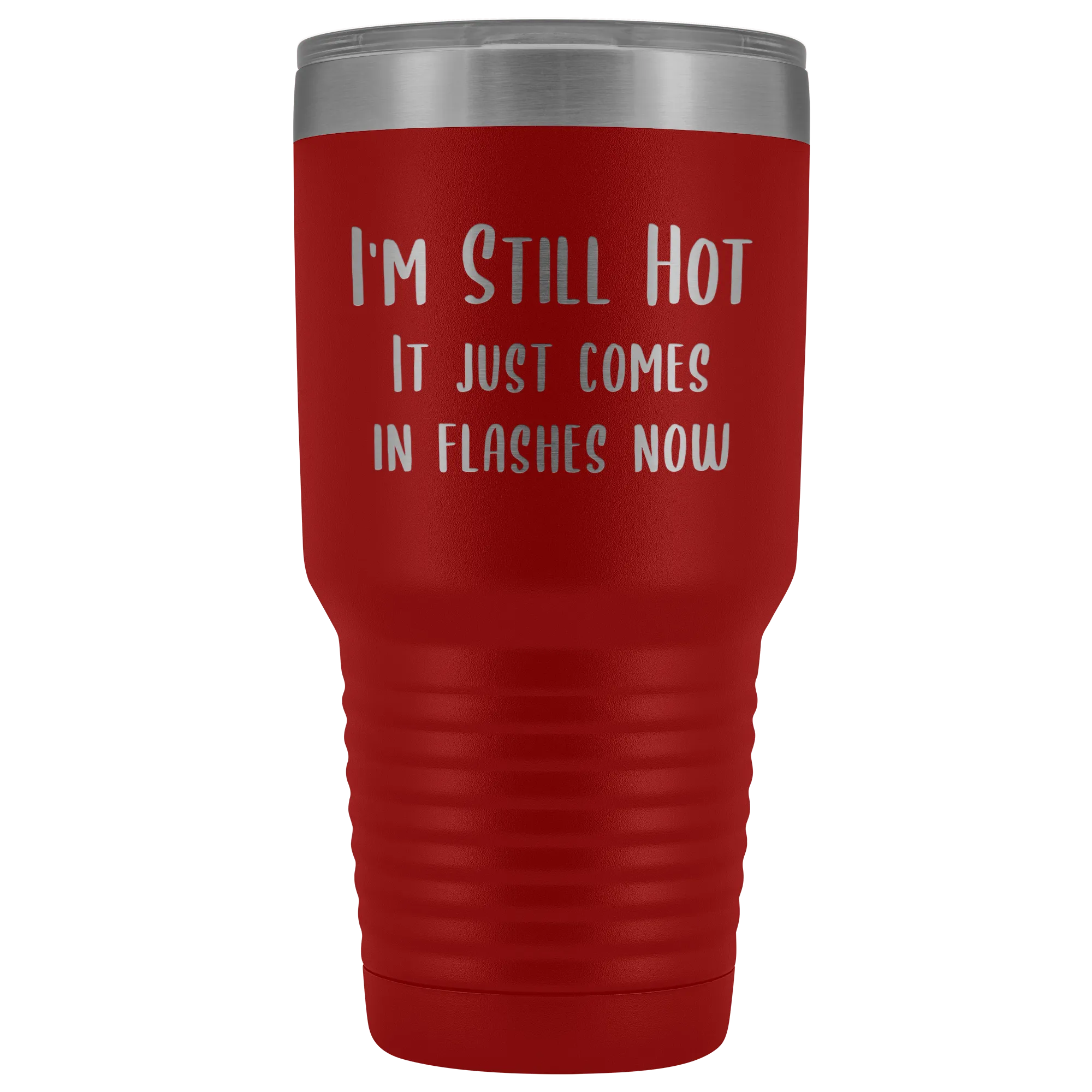 Menopause Gift Menopause Mug Hot Flash Relief I'm Still Hot it Just Comes in Flashes Now Funny Metal Mug Insulated Hot Cold Travel Coffee Cup 30oz BPA Free
