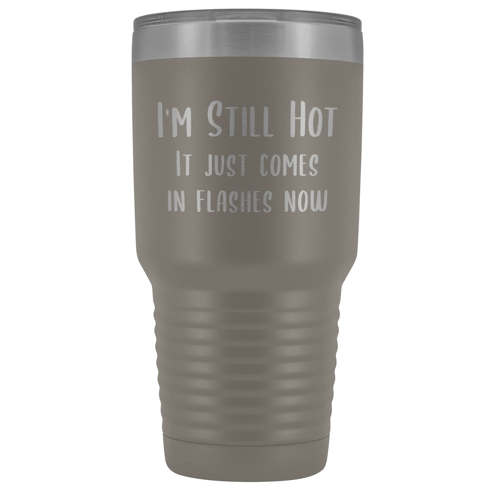 Menopause Gift Menopause Mug Hot Flash Relief I'm Still Hot it Just Comes in Flashes Now Funny Metal Mug Insulated Hot Cold Travel Coffee Cup 30oz BPA Free