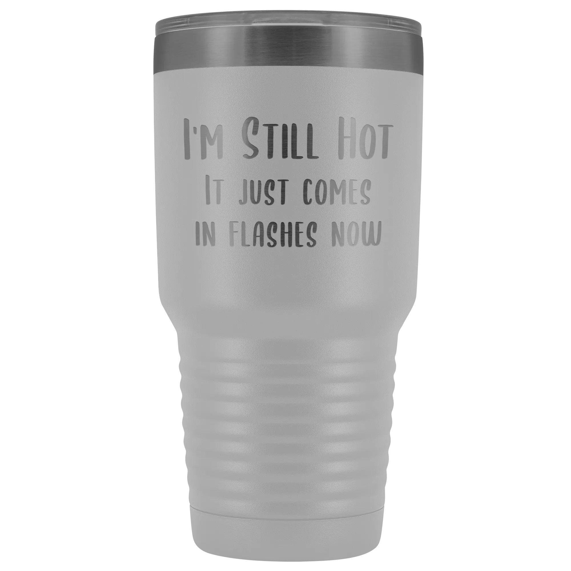 Menopause Gift Menopause Mug Hot Flash Relief I'm Still Hot it Just Comes in Flashes Now Funny Metal Mug Insulated Hot Cold Travel Coffee Cup 30oz BPA Free