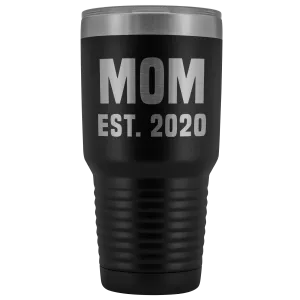 Mom Est 2020 Tumbler Funny Mother's Day Gifts Expecting Mother Mug Double Wall Insulated Hot Cold Travel Cup 30oz BPA Free