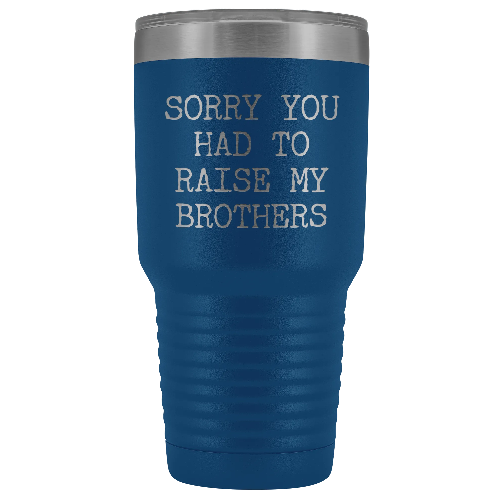 Mugs for Mom Mother's Day Gifts from Son Daughter Sorry You Had to Raise My Brothers Tumbler Mug Insulated Travel Coffee Cup 30oz BPA Free