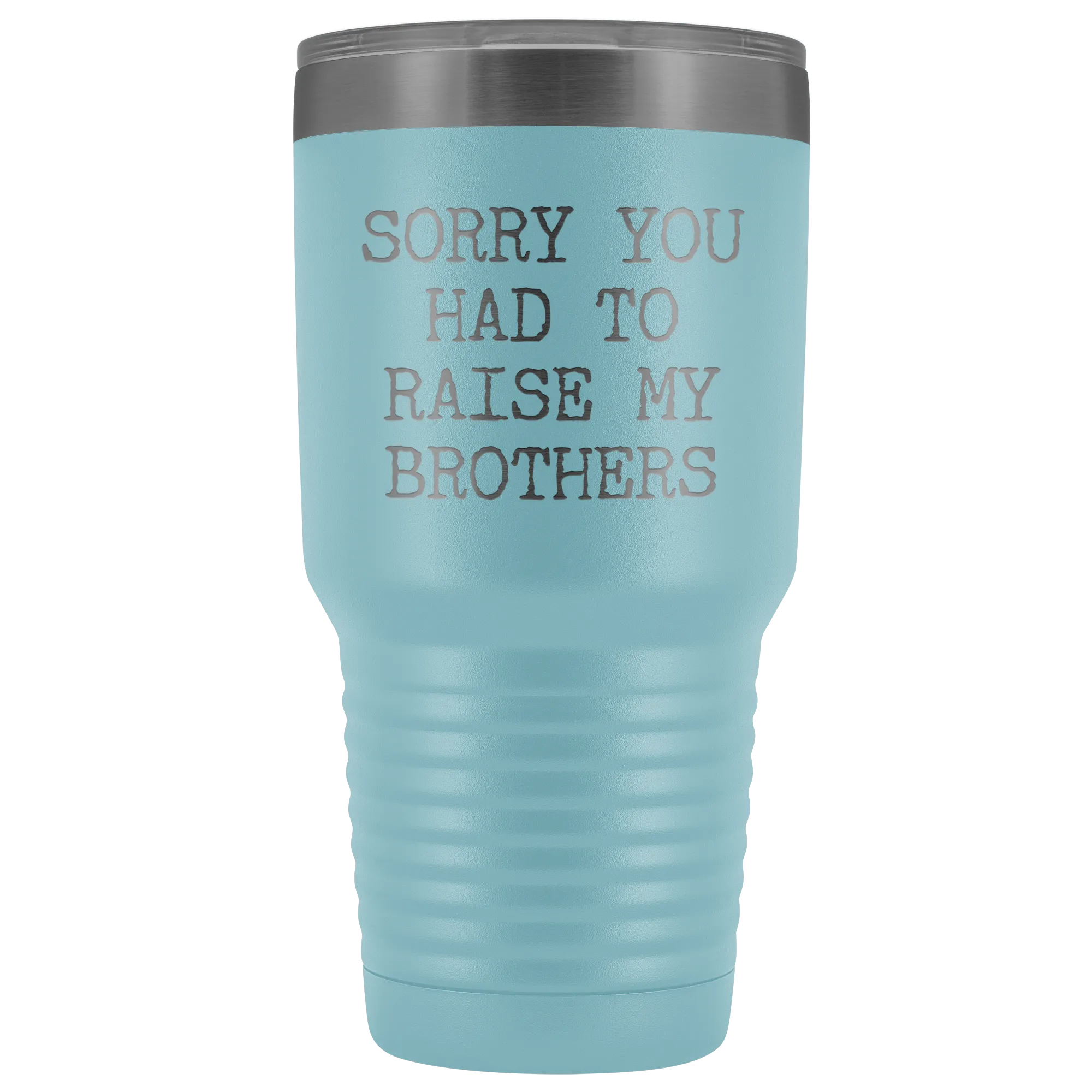 Mugs for Mom Mother's Day Gifts from Son Daughter Sorry You Had to Raise My Brothers Tumbler Mug Insulated Travel Coffee Cup 30oz BPA Free