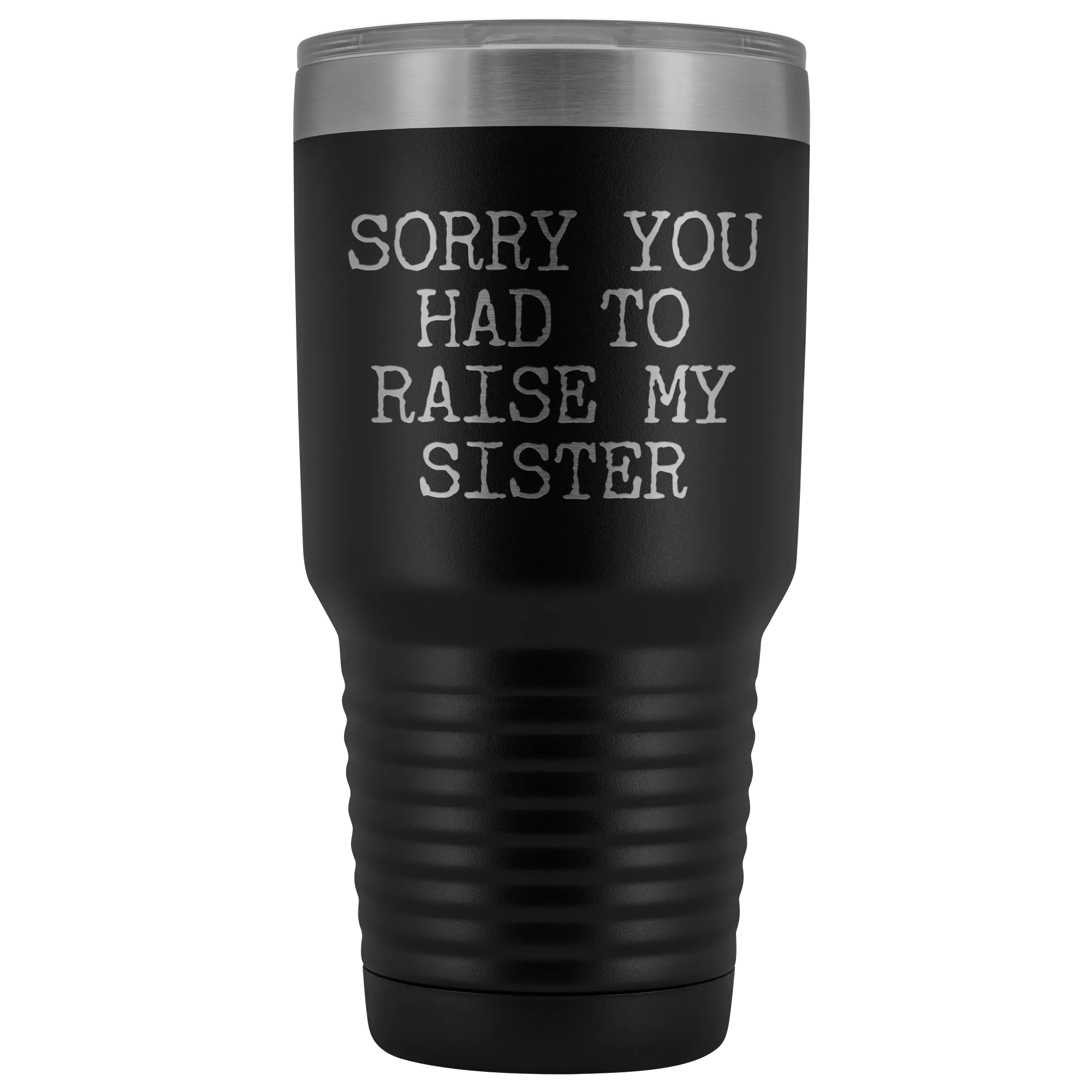 Mugs for Mom Mother's Day Gifts from Son Daughter Sorry You Had to Raise My Sister Tumbler Mug Insulated Travel Coffee Cup 30oz BPA Free
