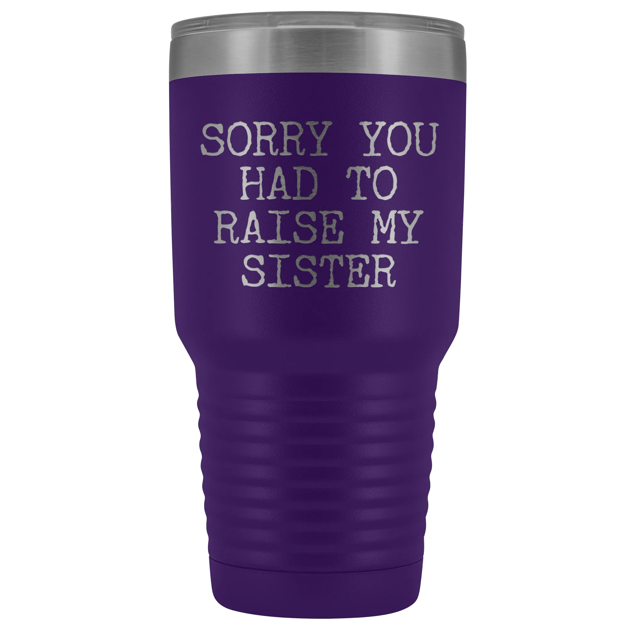 Mugs for Mom Mother's Day Gifts from Son Daughter Sorry You Had to Raise My Sister Tumbler Mug Insulated Travel Coffee Cup 30oz BPA Free