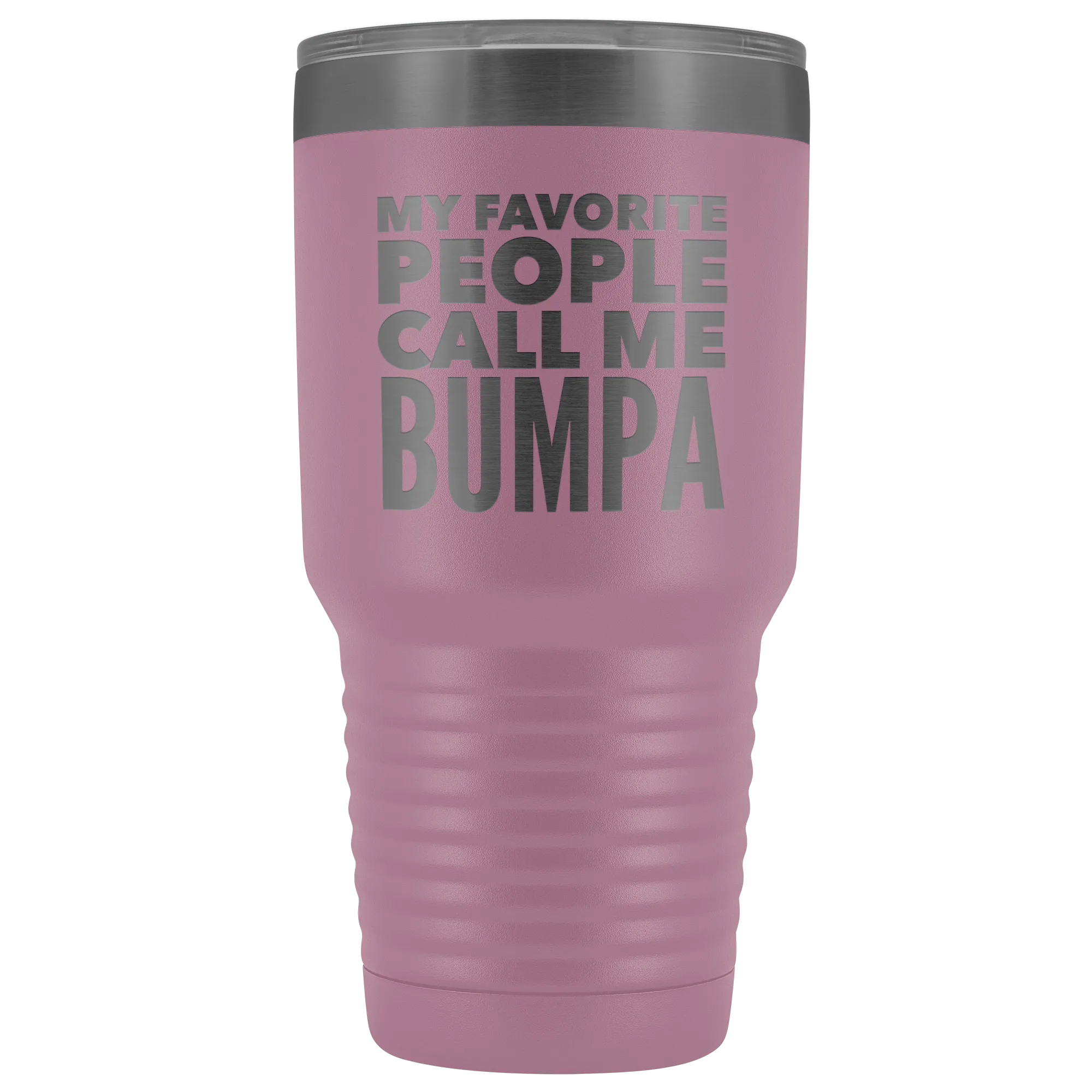 My Favorite People Call Me Bumpa Tumbler Gifts for Bumpas Metal Mug Double Wall Insulated Hot Cold Travel Cup 30oz BPA Free