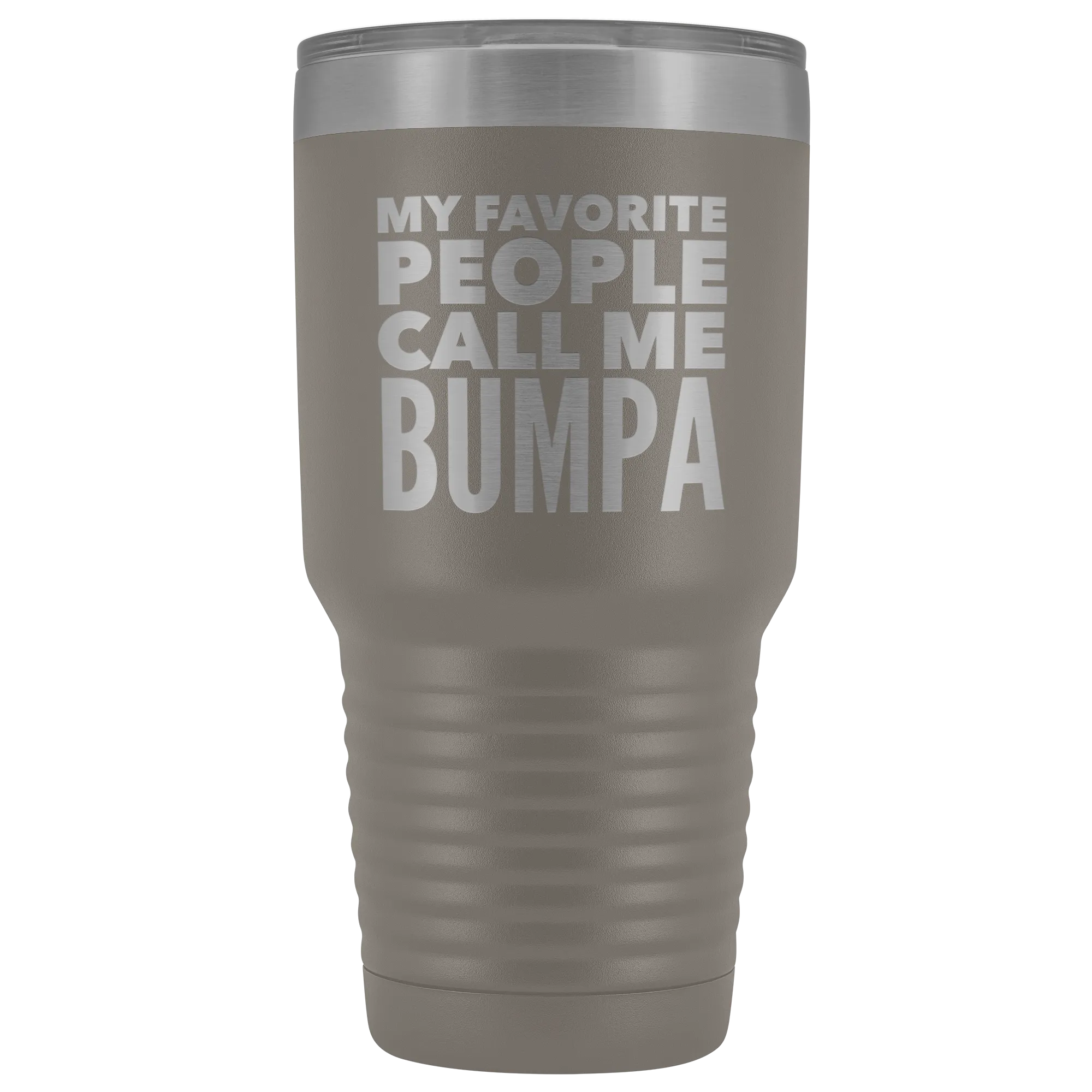 My Favorite People Call Me Bumpa Tumbler Gifts for Bumpas Metal Mug Double Wall Insulated Hot Cold Travel Cup 30oz BPA Free
