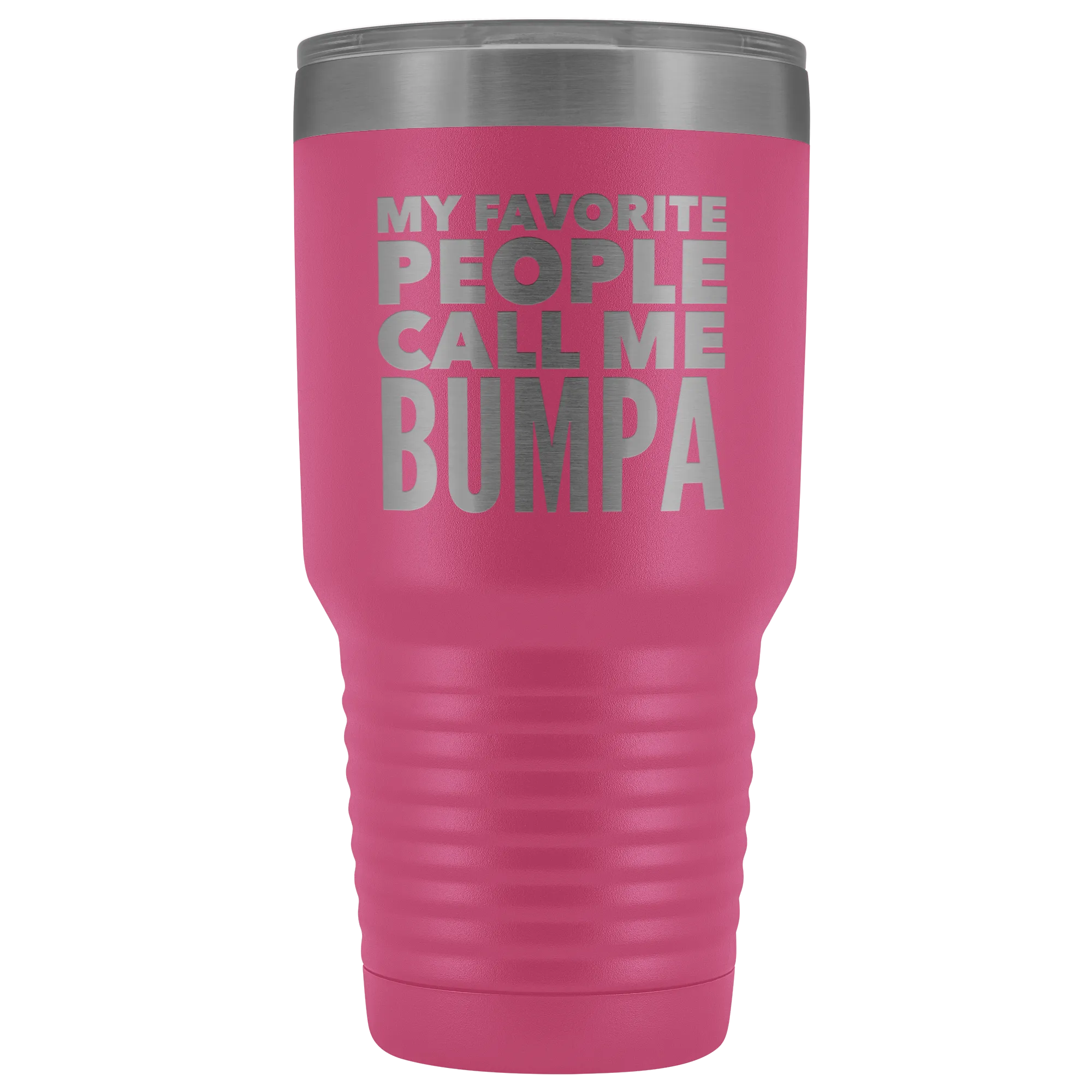 My Favorite People Call Me Bumpa Tumbler Gifts for Bumpas Metal Mug Double Wall Insulated Hot Cold Travel Cup 30oz BPA Free
