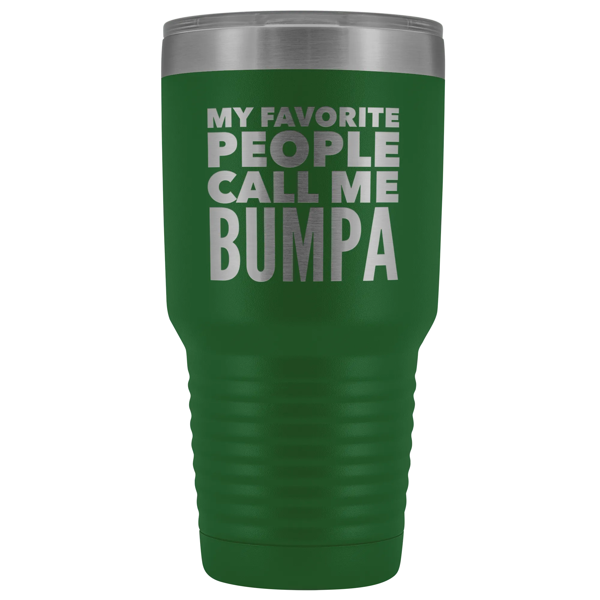 My Favorite People Call Me Bumpa Tumbler Gifts for Bumpas Metal Mug Double Wall Insulated Hot Cold Travel Cup 30oz BPA Free