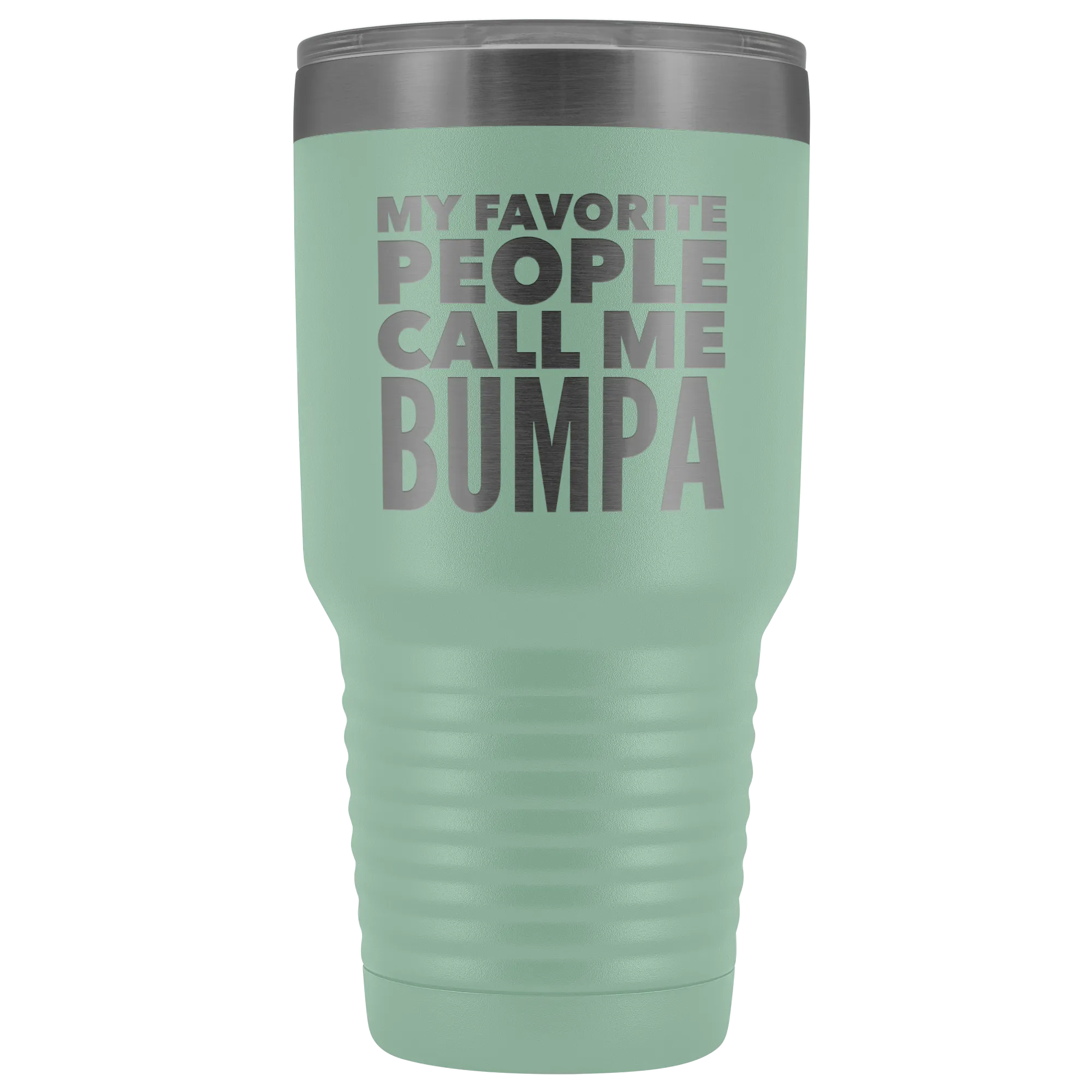 My Favorite People Call Me Bumpa Tumbler Gifts for Bumpas Metal Mug Double Wall Insulated Hot Cold Travel Cup 30oz BPA Free