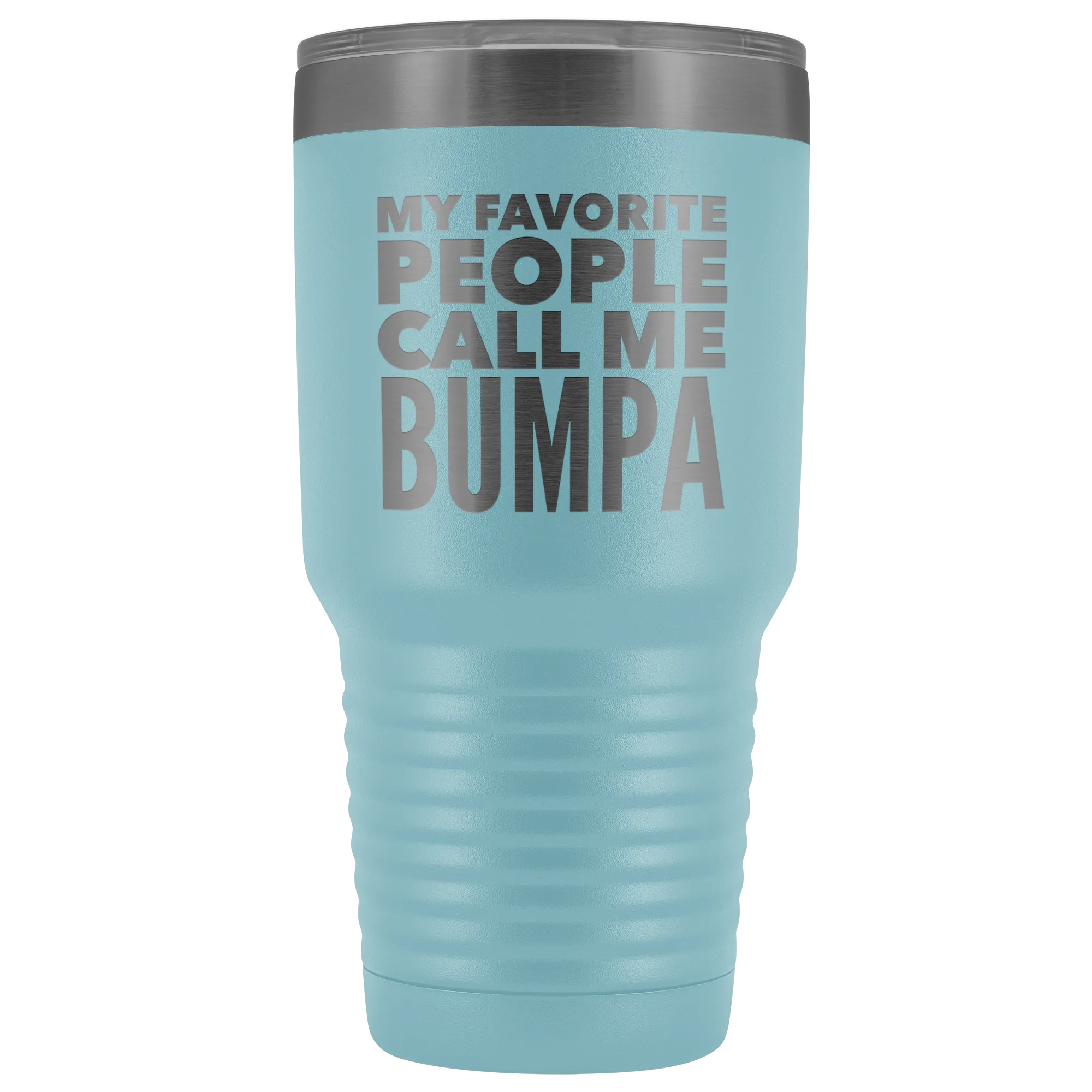 My Favorite People Call Me Bumpa Tumbler Gifts for Bumpas Metal Mug Double Wall Insulated Hot Cold Travel Cup 30oz BPA Free