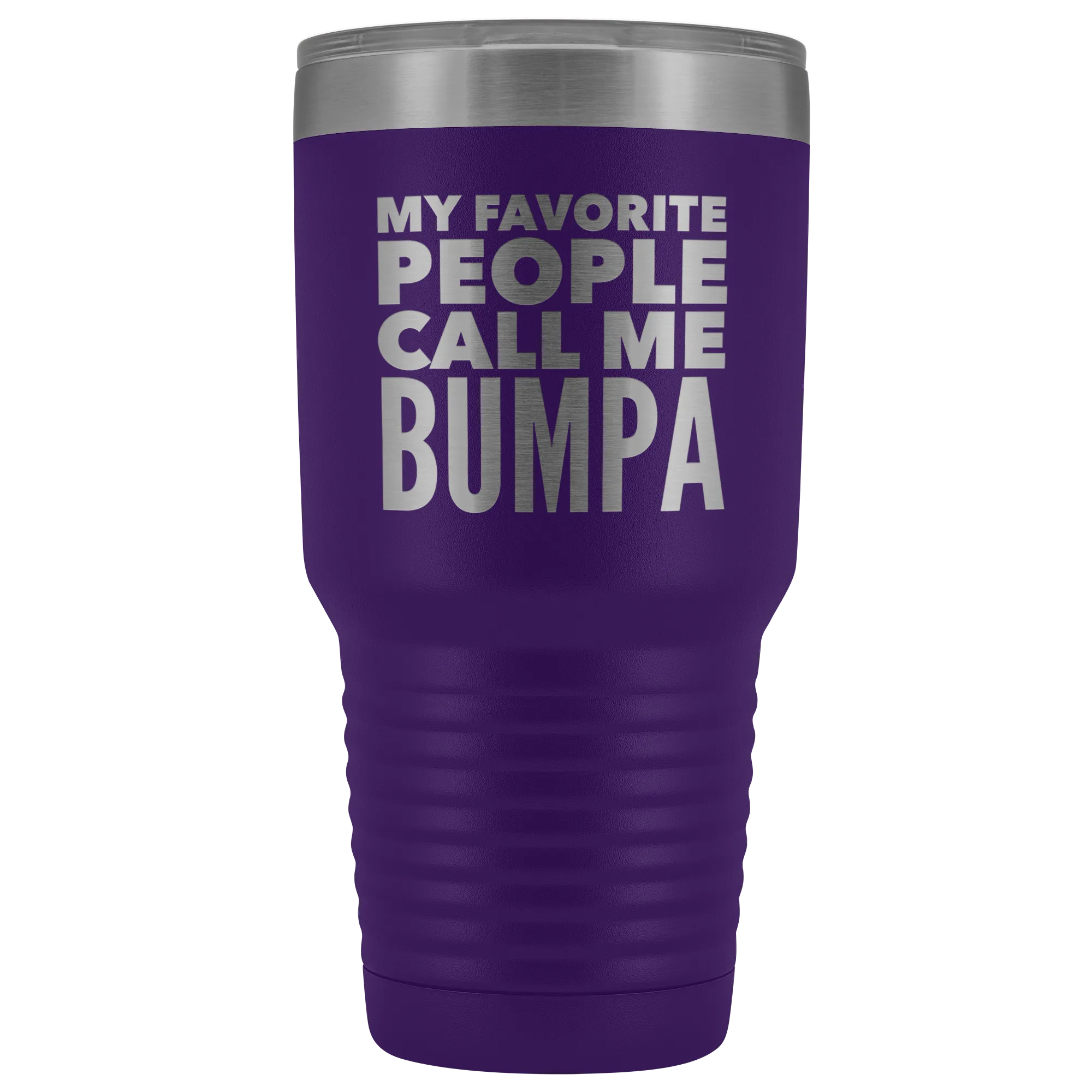 My Favorite People Call Me Bumpa Tumbler Gifts for Bumpas Metal Mug Double Wall Insulated Hot Cold Travel Cup 30oz BPA Free