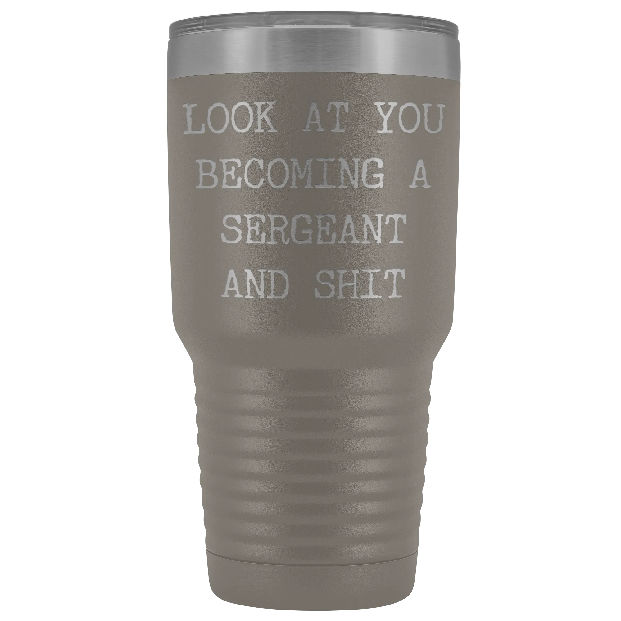 Police Sergeant Congratulations Gift Military Look at You Becoming a Sergeant Tumbler Metal Mug Insulated Hot Cold Travel Coffee Cup 30oz BPA Free