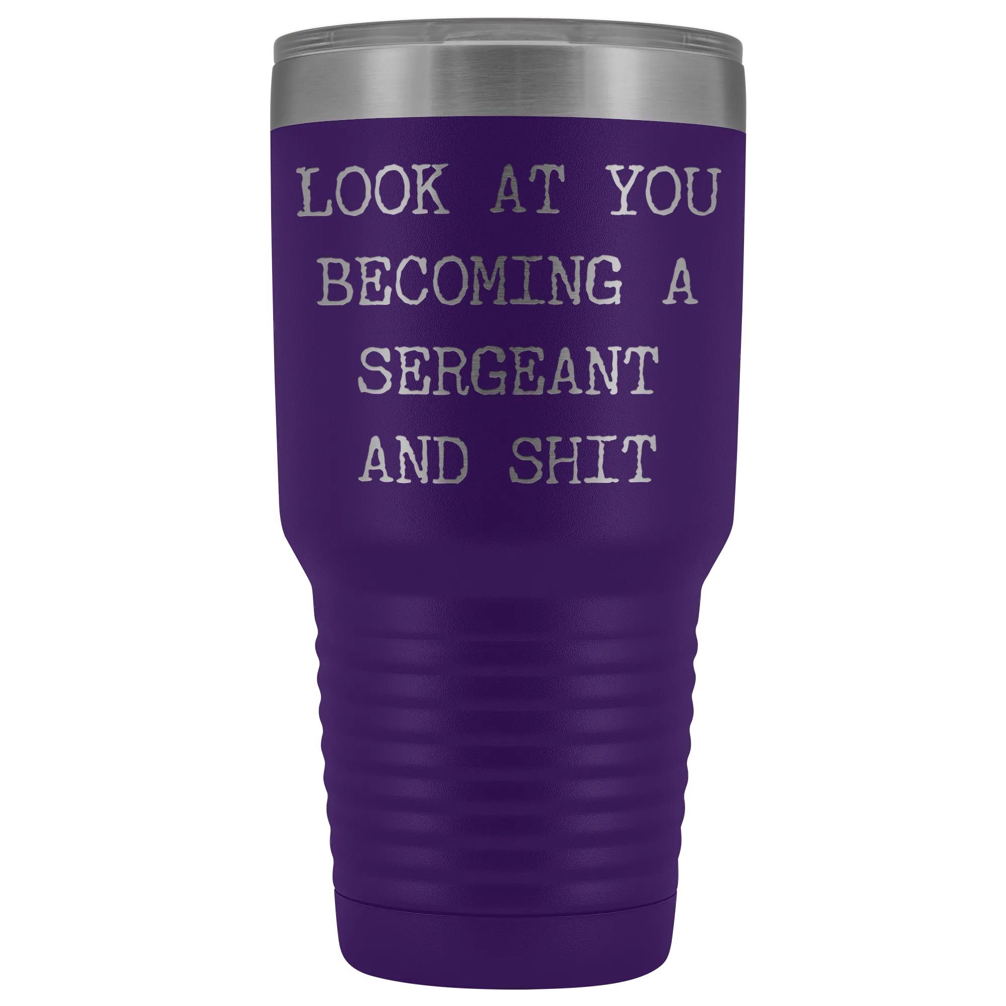 Police Sergeant Congratulations Gift Military Look at You Becoming a Sergeant Tumbler Metal Mug Insulated Hot Cold Travel Coffee Cup 30oz BPA Free
