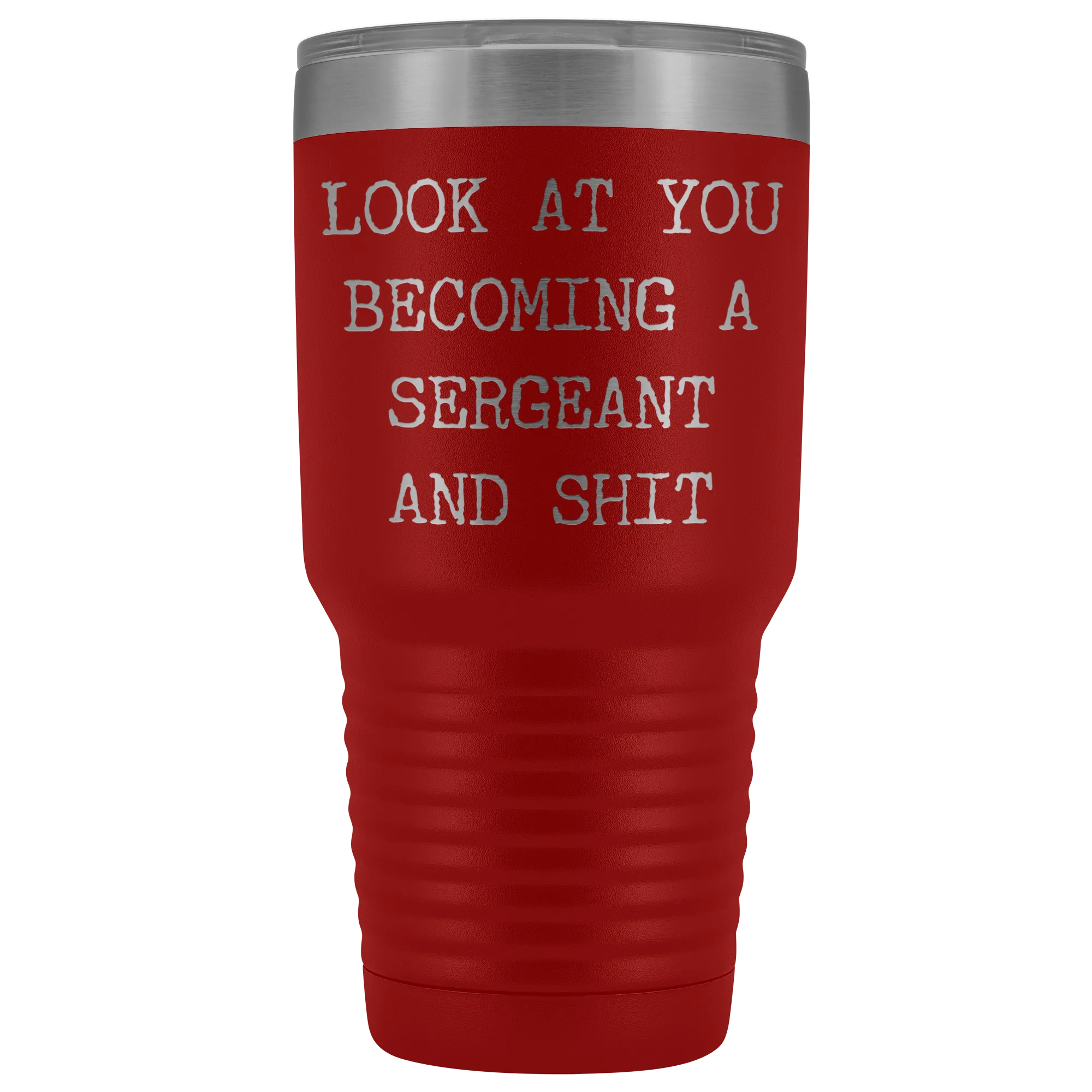 Police Sergeant Congratulations Gift Military Look at You Becoming a Sergeant Tumbler Metal Mug Insulated Hot Cold Travel Coffee Cup 30oz BPA Free
