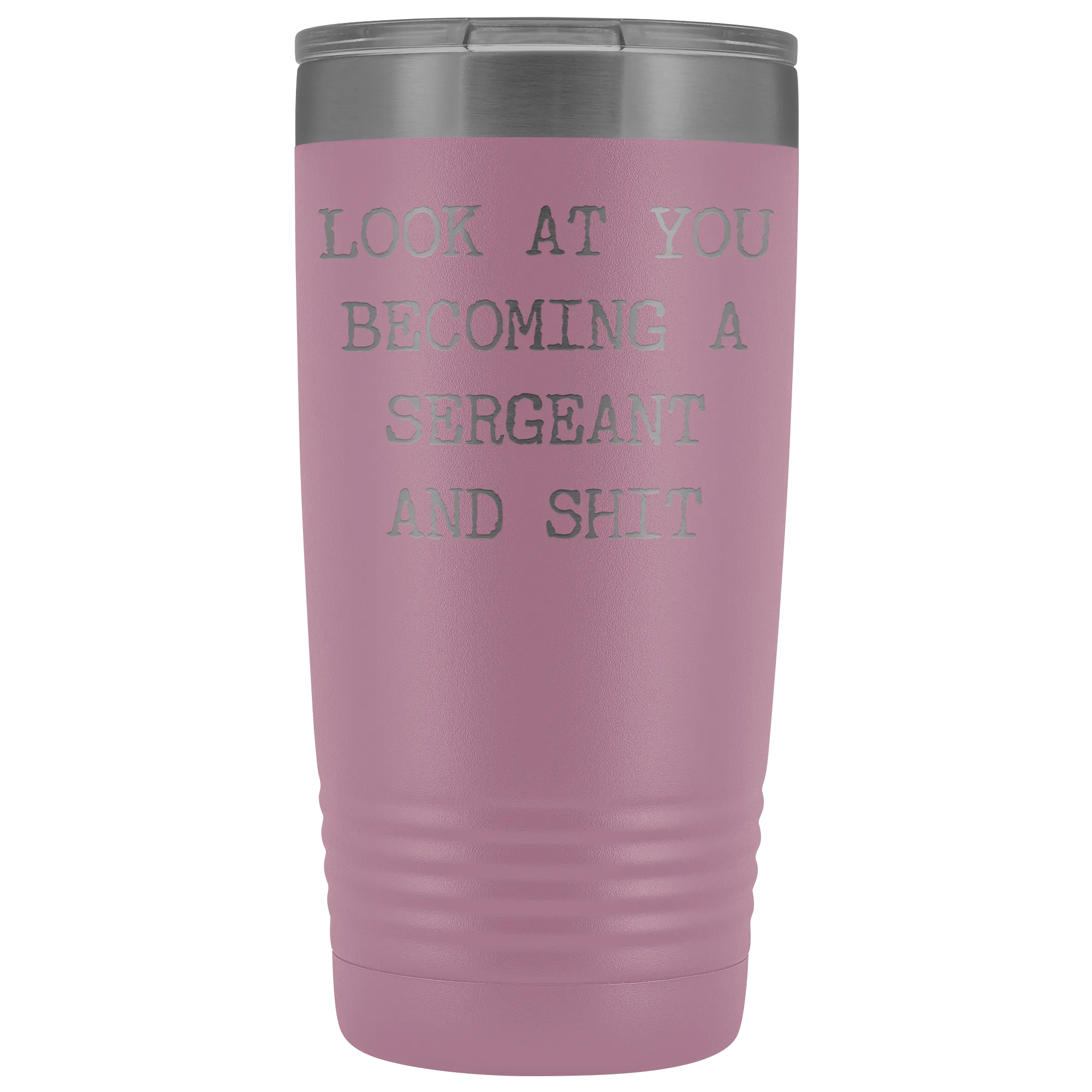 Police Sergeant Congratulations Gift Military Look at You Becoming a Sergeant Tumbler Mug Insulated Hot Cold Travel Coffee Cup 20oz BPA Free