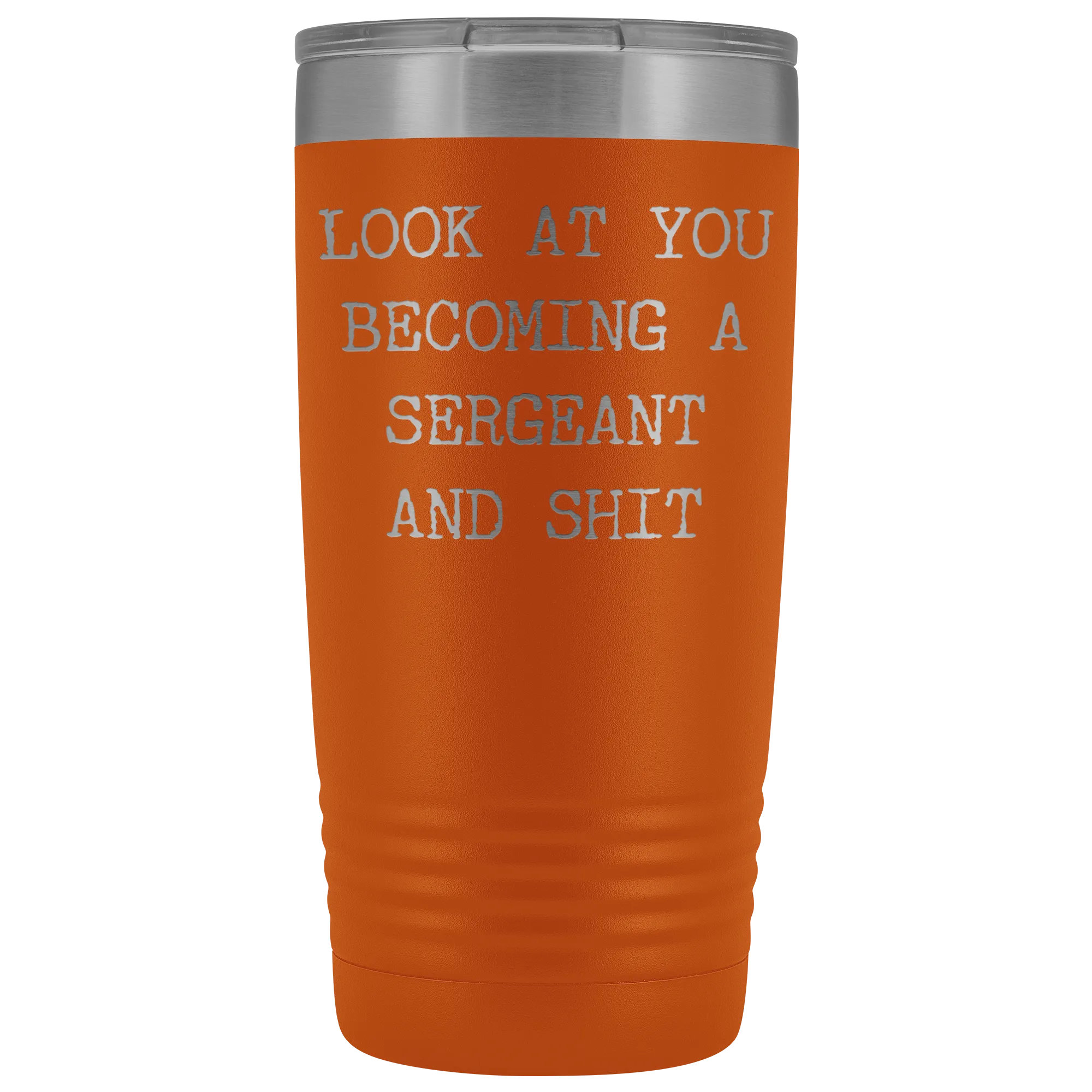 Police Sergeant Congratulations Gift Military Look at You Becoming a Sergeant Tumbler Mug Insulated Hot Cold Travel Coffee Cup 20oz BPA Free