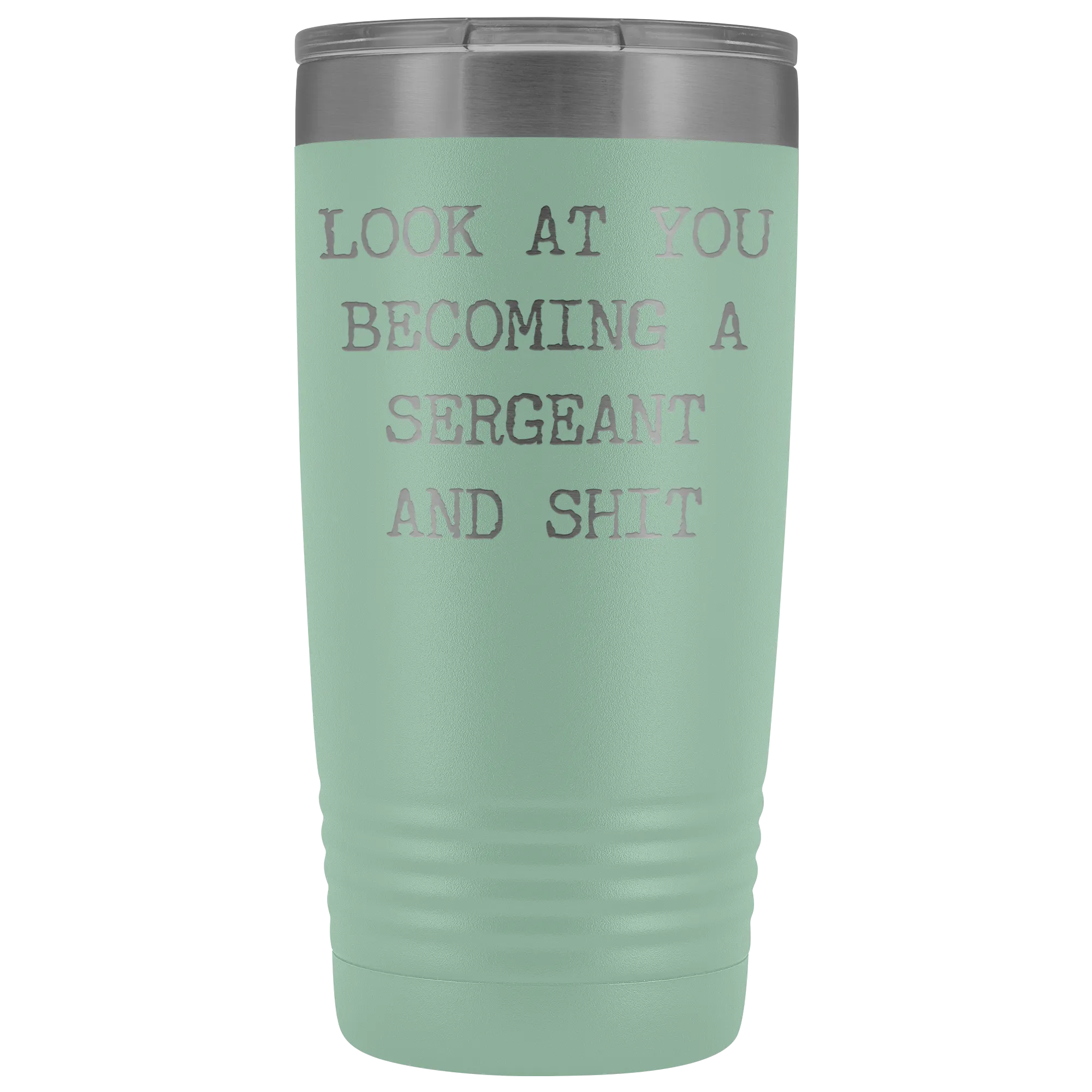 Police Sergeant Congratulations Gift Military Look at You Becoming a Sergeant Tumbler Mug Insulated Hot Cold Travel Coffee Cup 20oz BPA Free
