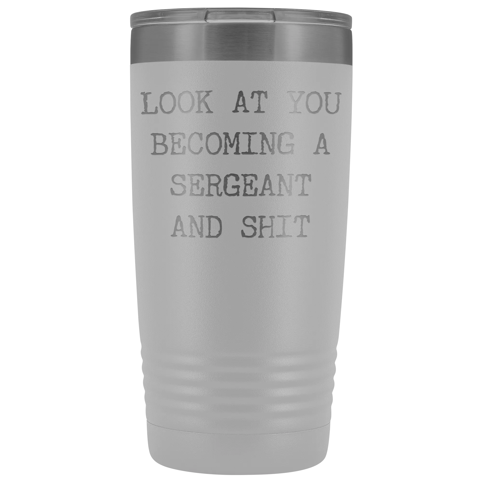 Police Sergeant Congratulations Gift Military Look at You Becoming a Sergeant Tumbler Mug Insulated Hot Cold Travel Coffee Cup 20oz BPA Free