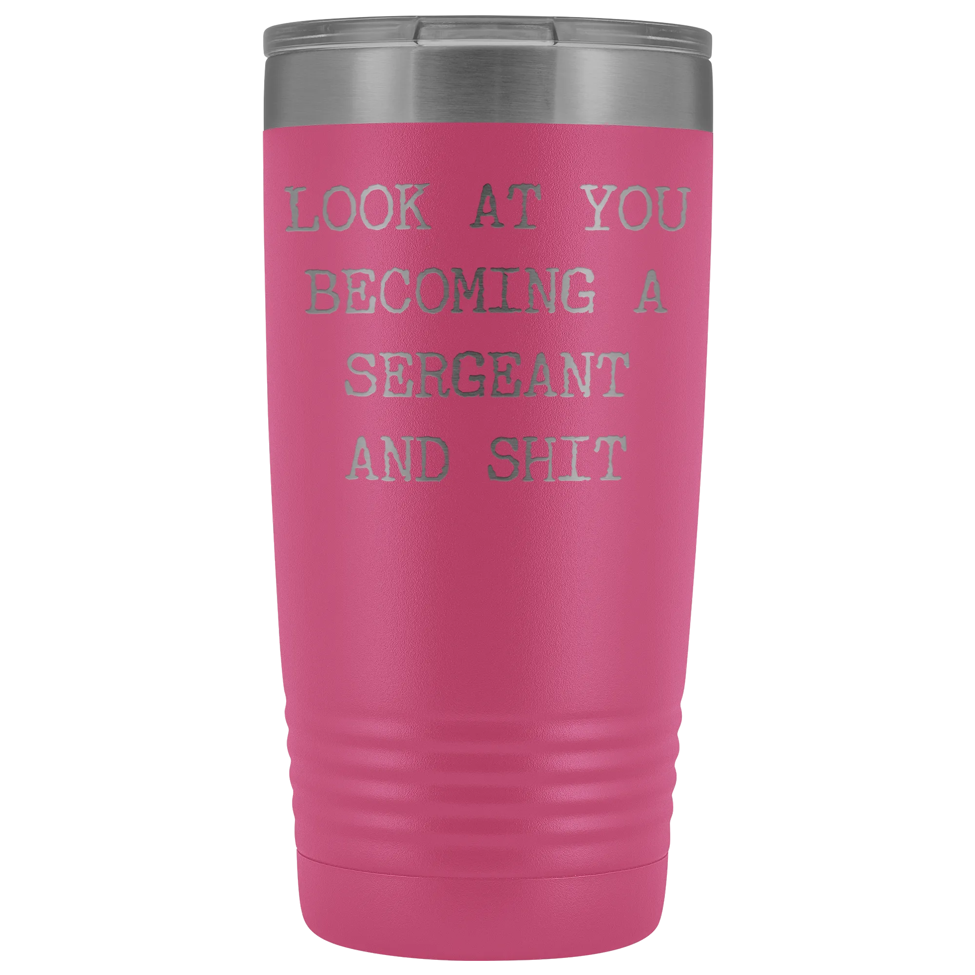 Police Sergeant Congratulations Gift Military Look at You Becoming a Sergeant Tumbler Mug Insulated Hot Cold Travel Coffee Cup 20oz BPA Free