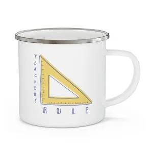 Teachers Rule Enamel Mug