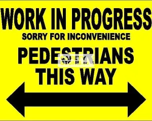 Work in Progress Sorry for Inconvenience Pedestrians This Way (CS013_ALU)