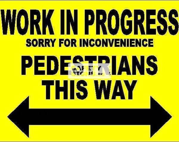 Work in Progress Sorry for Inconvenience Pedestrians This Way (CS013_ALU)