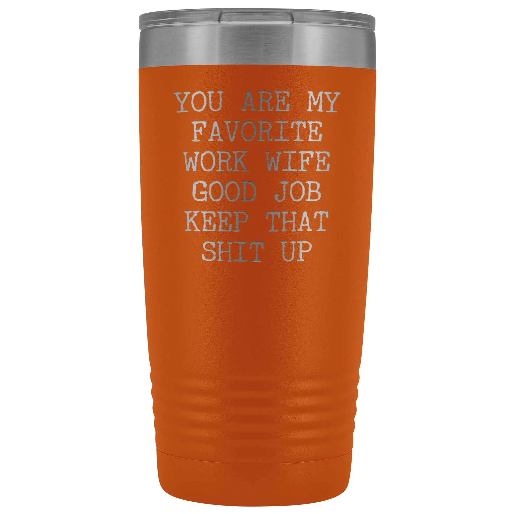 You are My Favorite Work Wife Mug Coworker Gift Funny Tumbler Insulated Hot Cold Travel Coffee Cup 20oz BPA Free