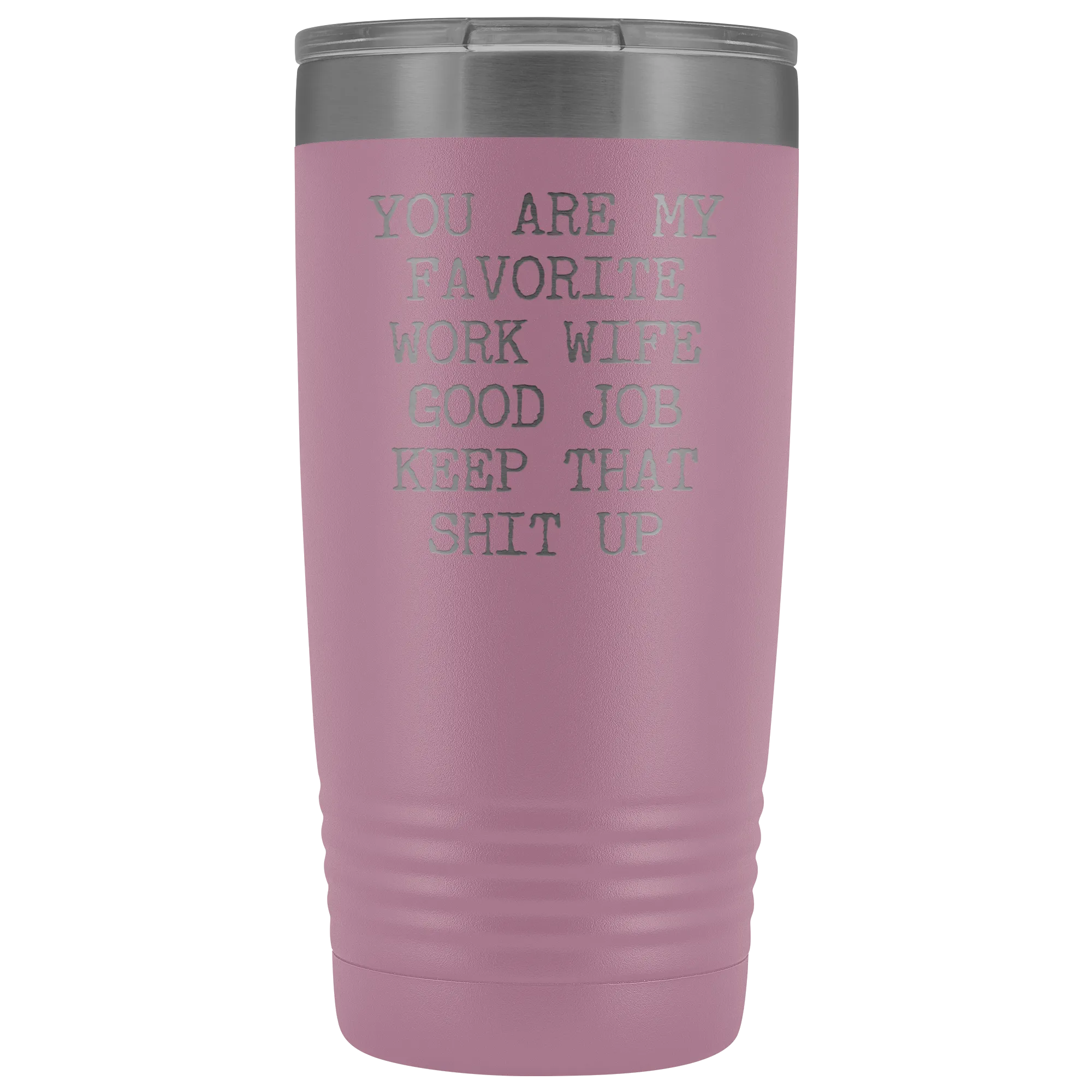 You are My Favorite Work Wife Mug Coworker Gift Funny Tumbler Insulated Hot Cold Travel Coffee Cup 20oz BPA Free