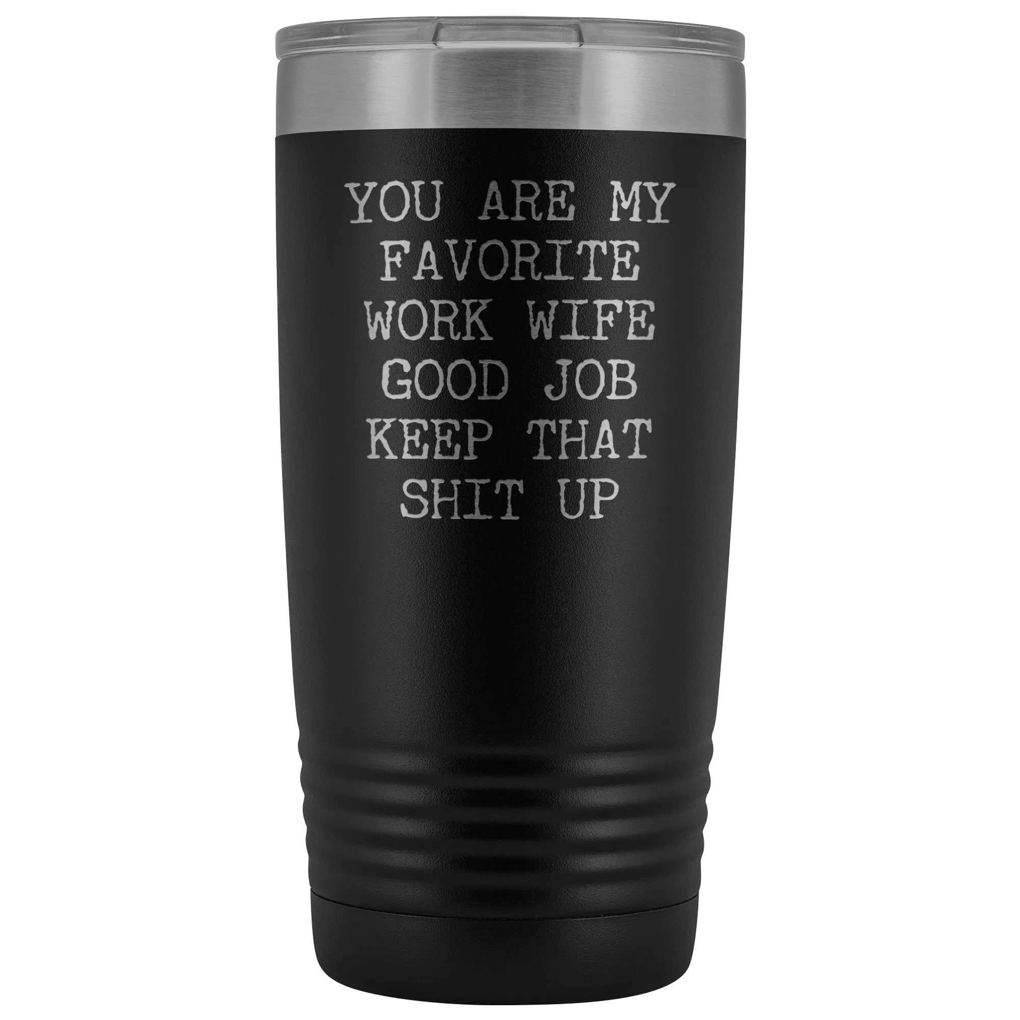You are My Favorite Work Wife Mug Coworker Gift Funny Tumbler Insulated Hot Cold Travel Coffee Cup 20oz BPA Free
