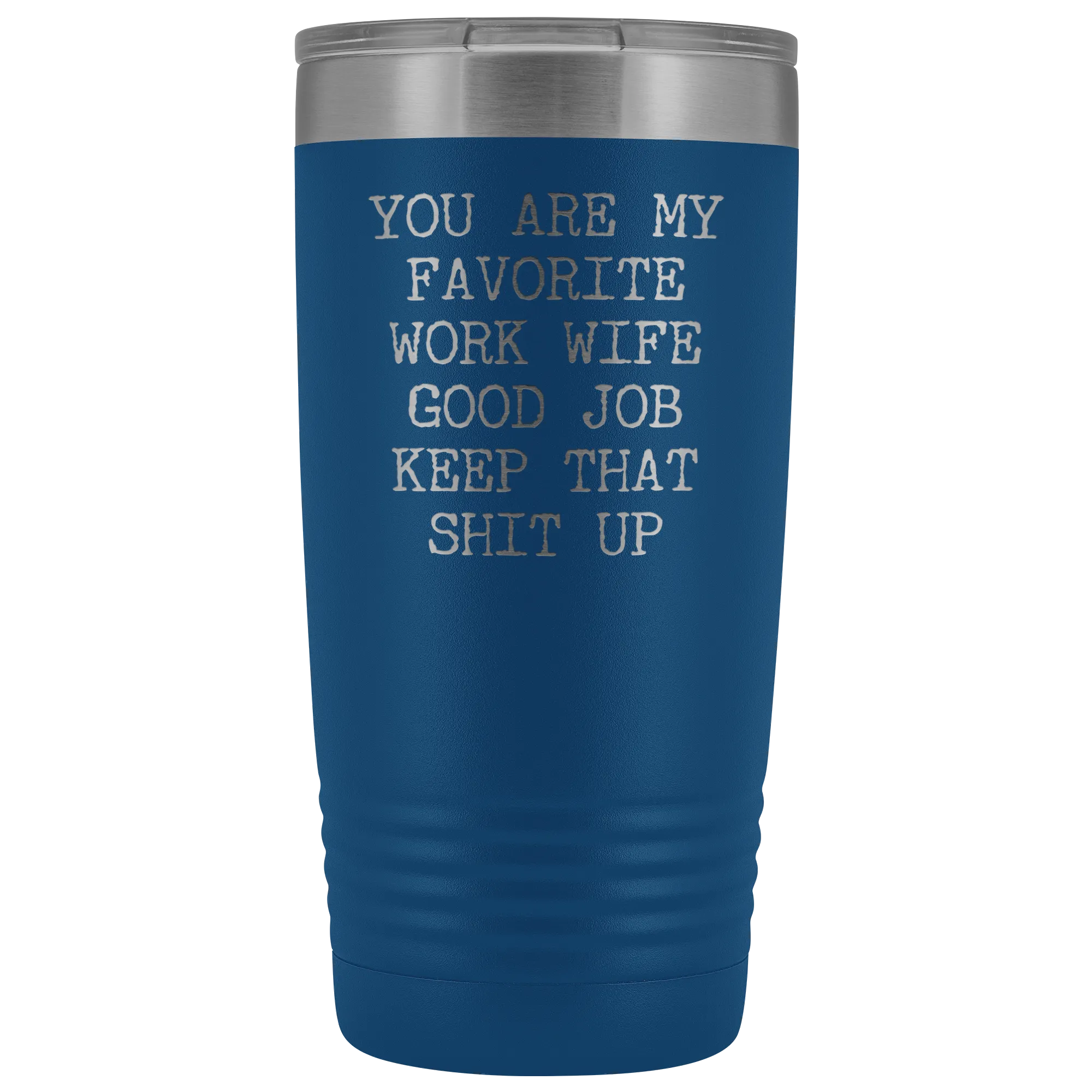 You are My Favorite Work Wife Mug Coworker Gift Funny Tumbler Insulated Hot Cold Travel Coffee Cup 20oz BPA Free